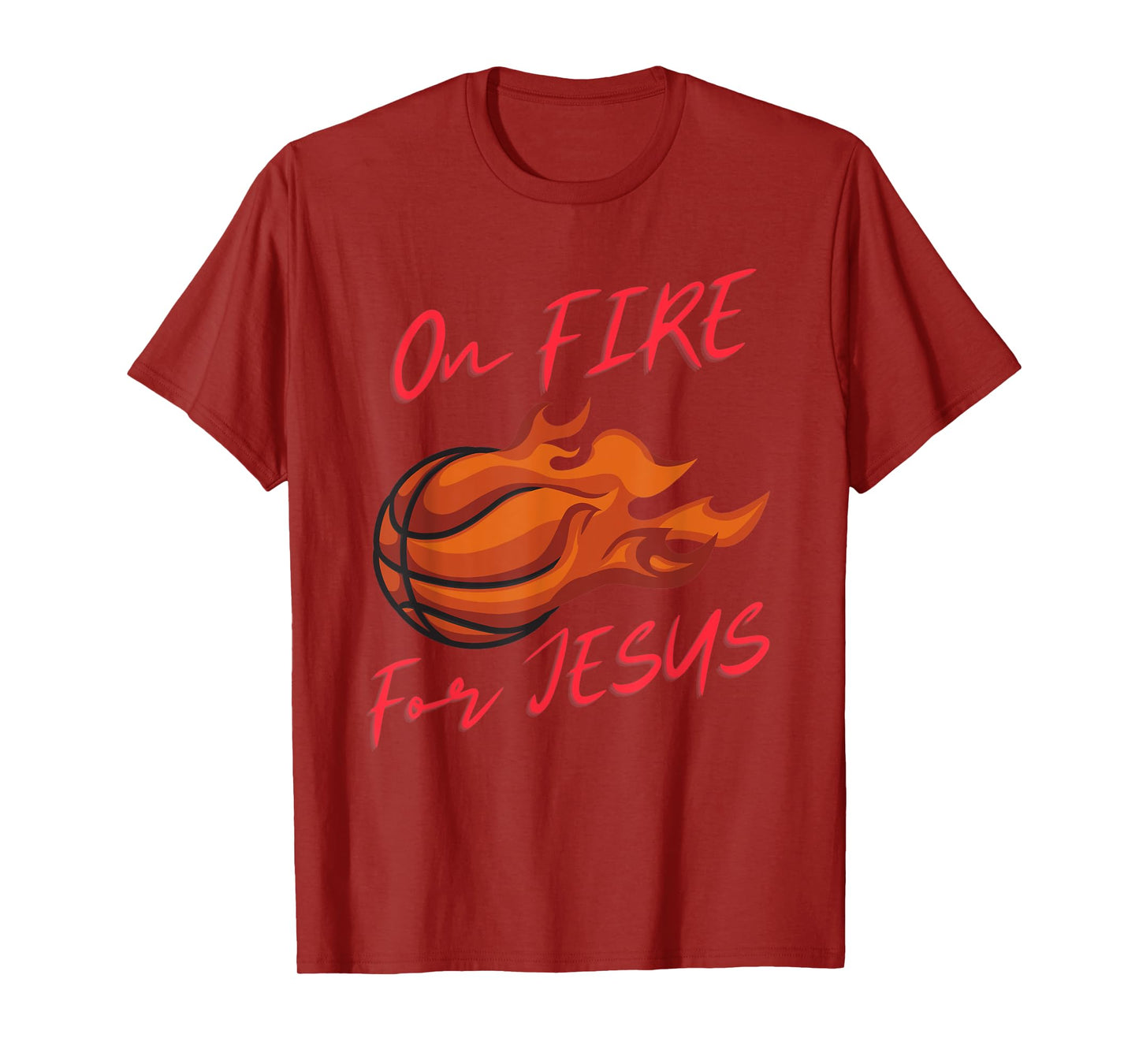 On Fire For Jesus Quote, Basketball Lovers, People Of Faith T-Shirt