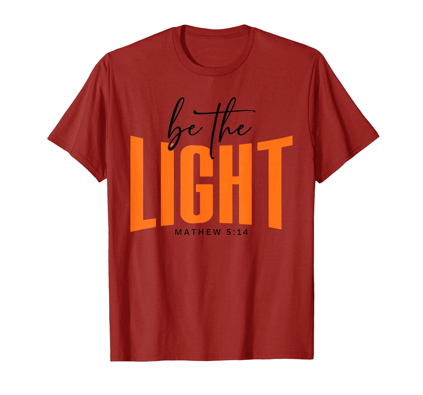 Christian Faith - Be The Light Matthew Scripture Religious T-Shirt