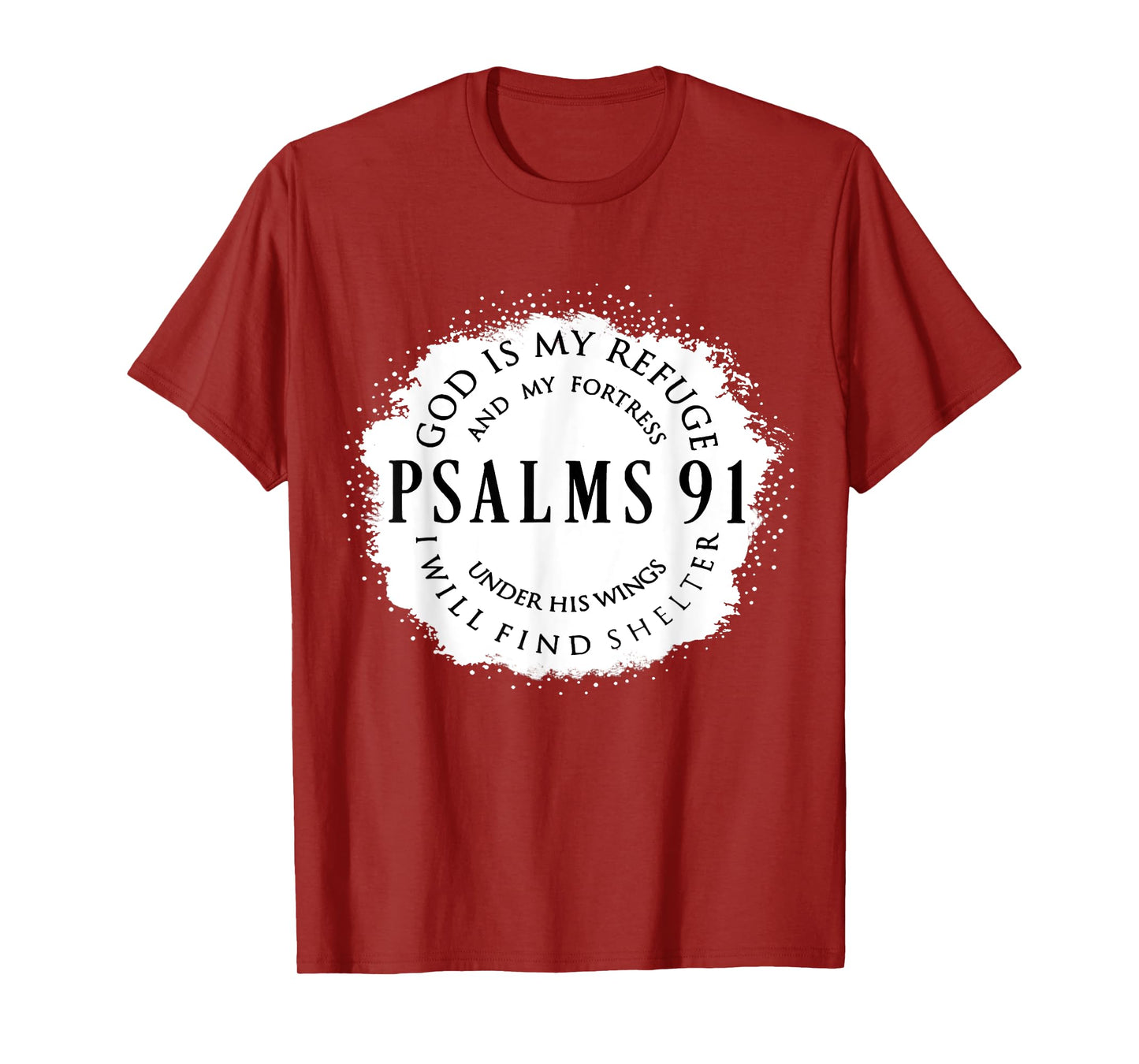 Christian Bible Verse Psalms 91 God Is My Refuge My Fortress T-Shirt