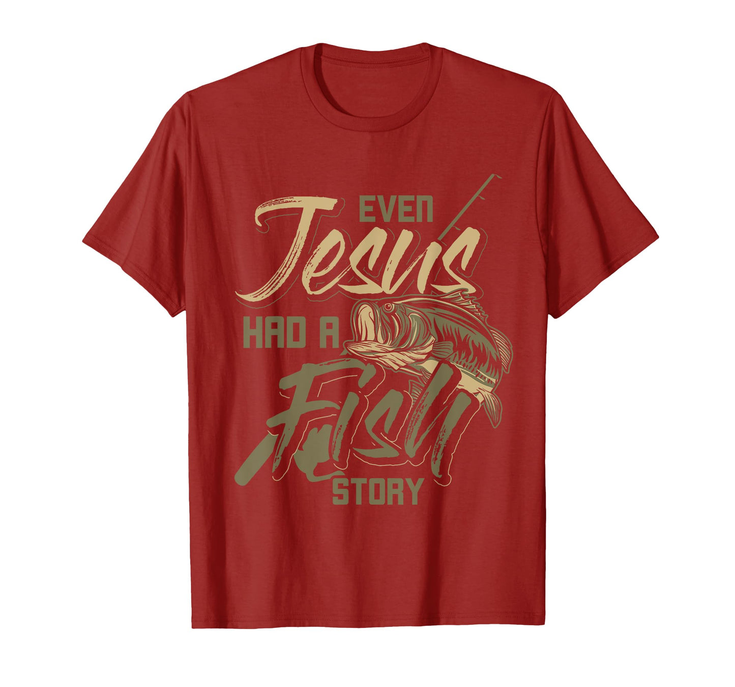 Even Jesus Had A Fish Story Jesus T-Shirt