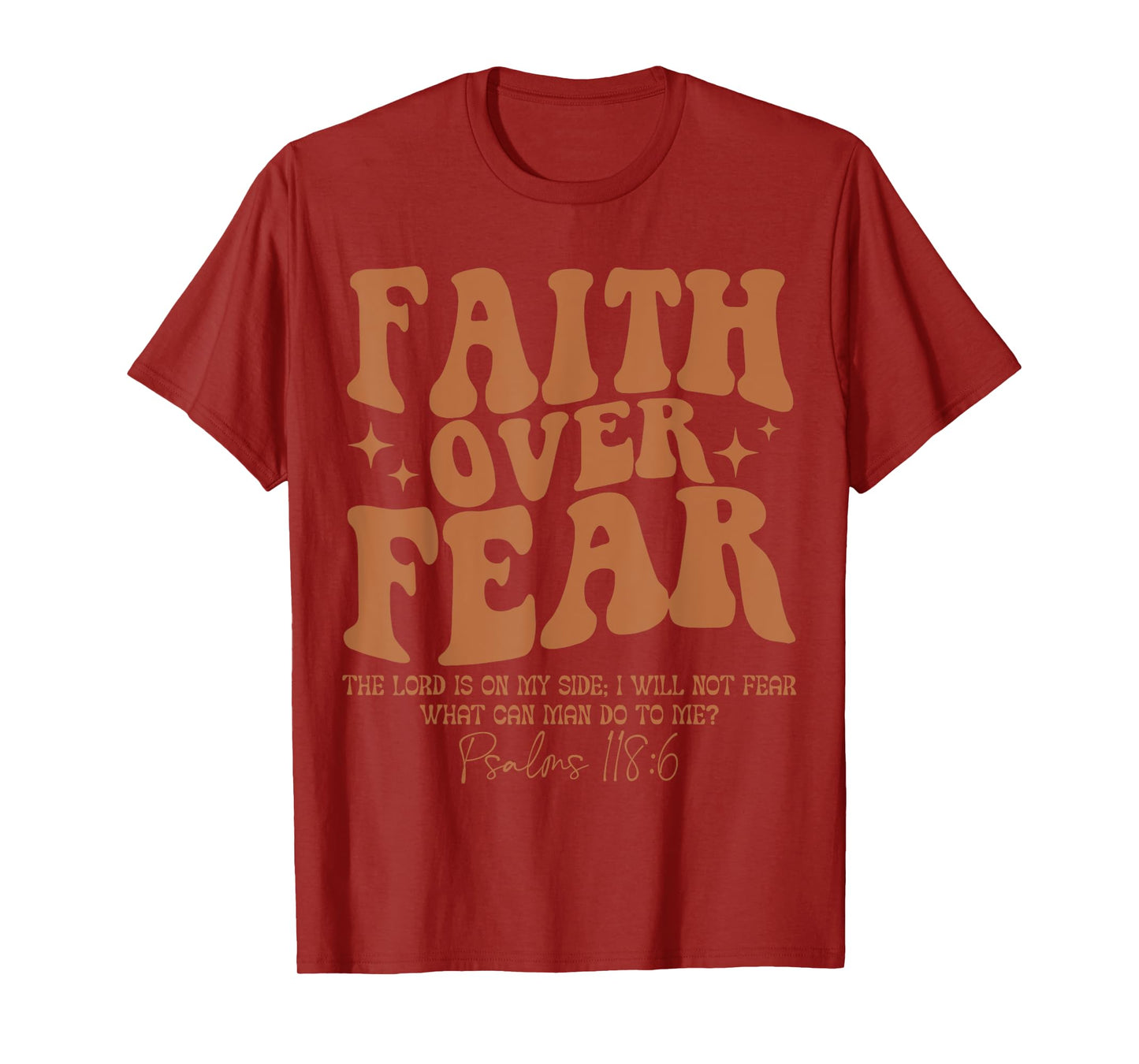 Faith Over Fear, Bible Verse Psalms 118:6, Religious T-Shirt