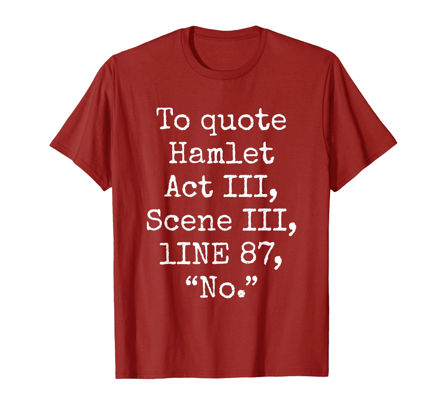 To Quote Hamlet Act III Scene III Line 87 No Funny Quotes T-Shirt