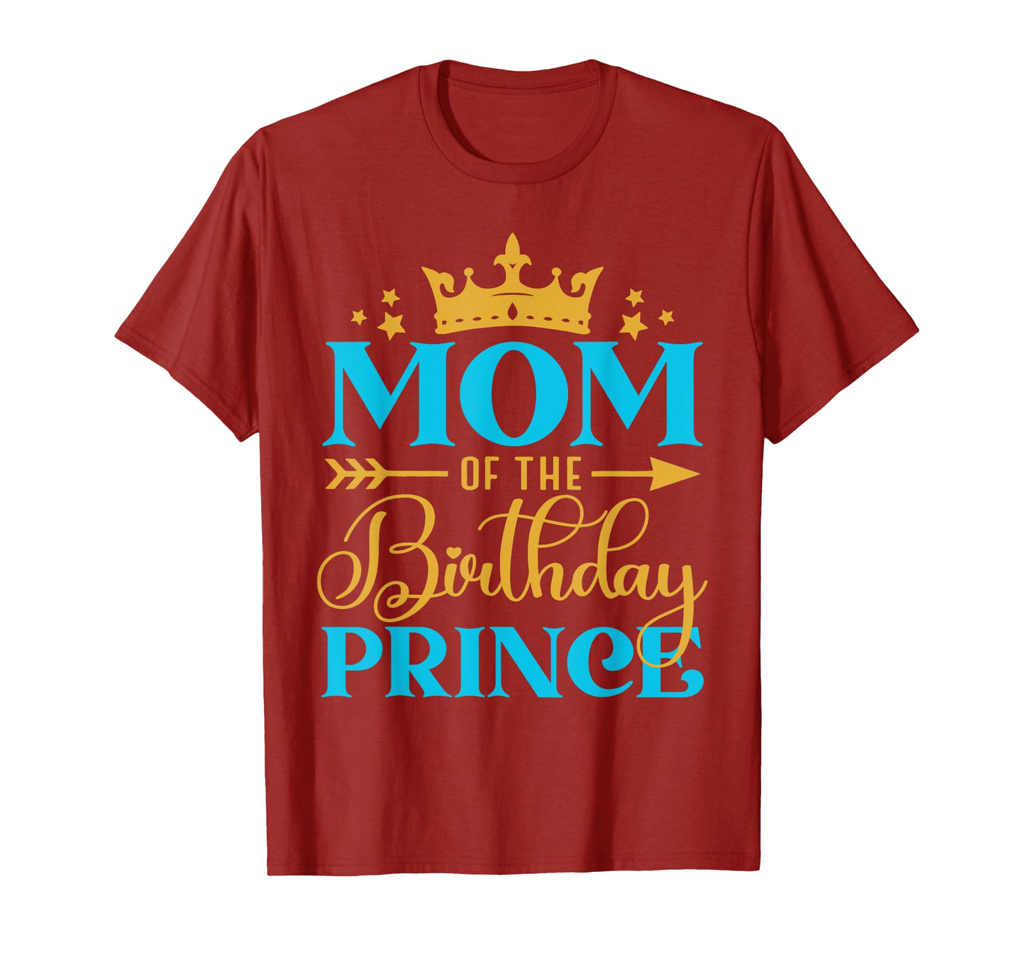 Mom Of The Birthday Prince Boy Bday Party Idea For Him T-Shirt