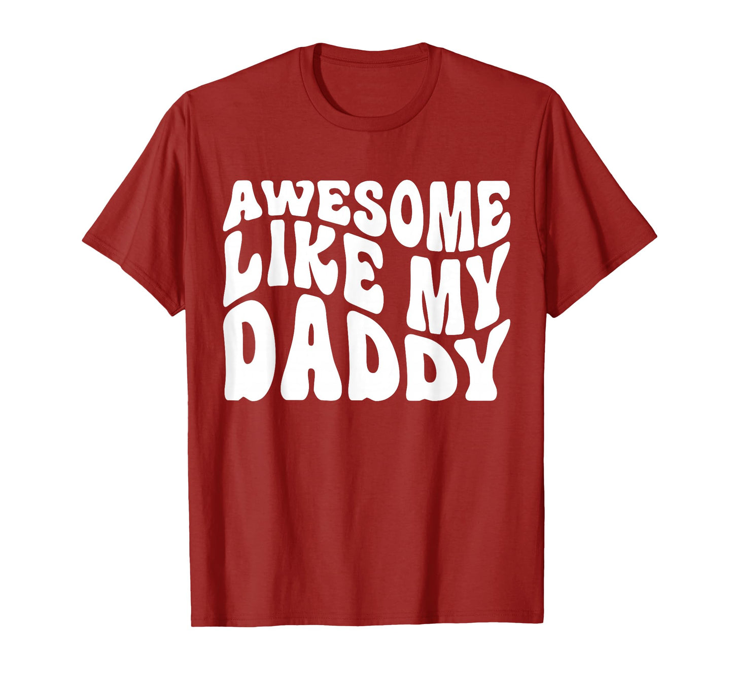 Awesome Like My Daddy Shirt Matching Family Fathers Day T-Shirt