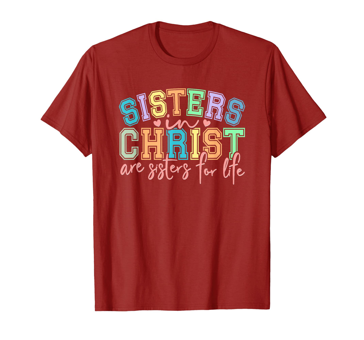 Sisters in Christ for Life Inspirational Gift T-Shirt