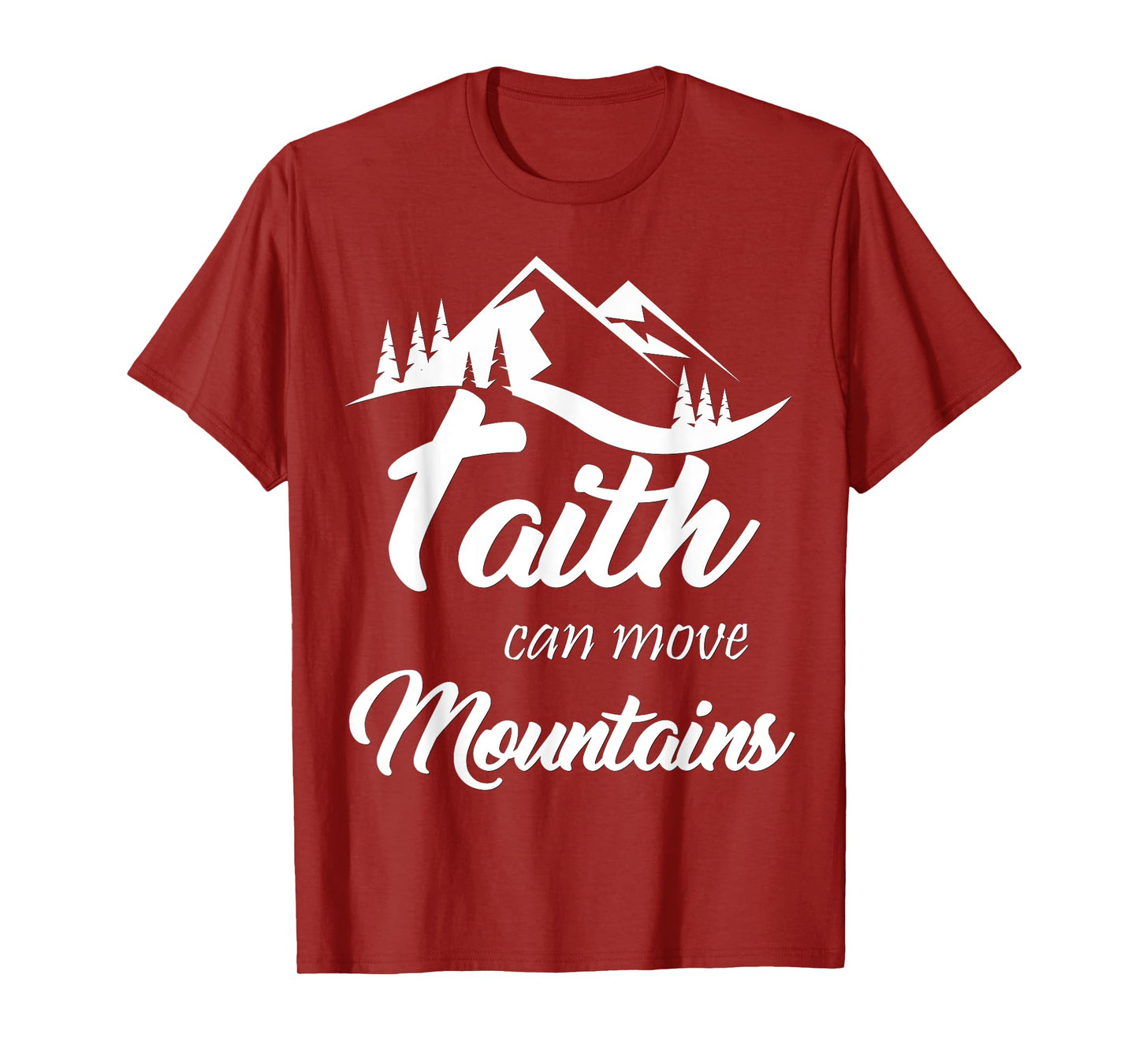 Faith Can Move Mountains T-Shirt