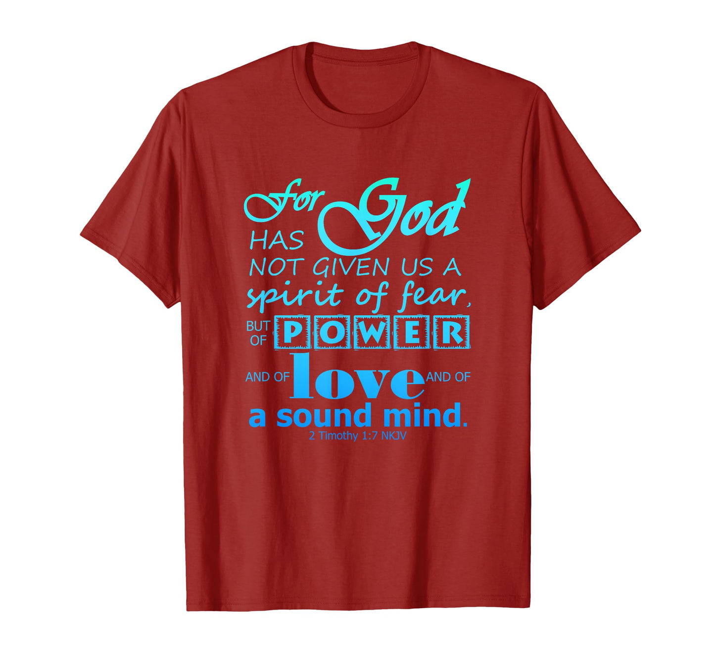 Power Love Sound Mind Scripture 2 Timothy 1:7 Bible Verse T-Shirt