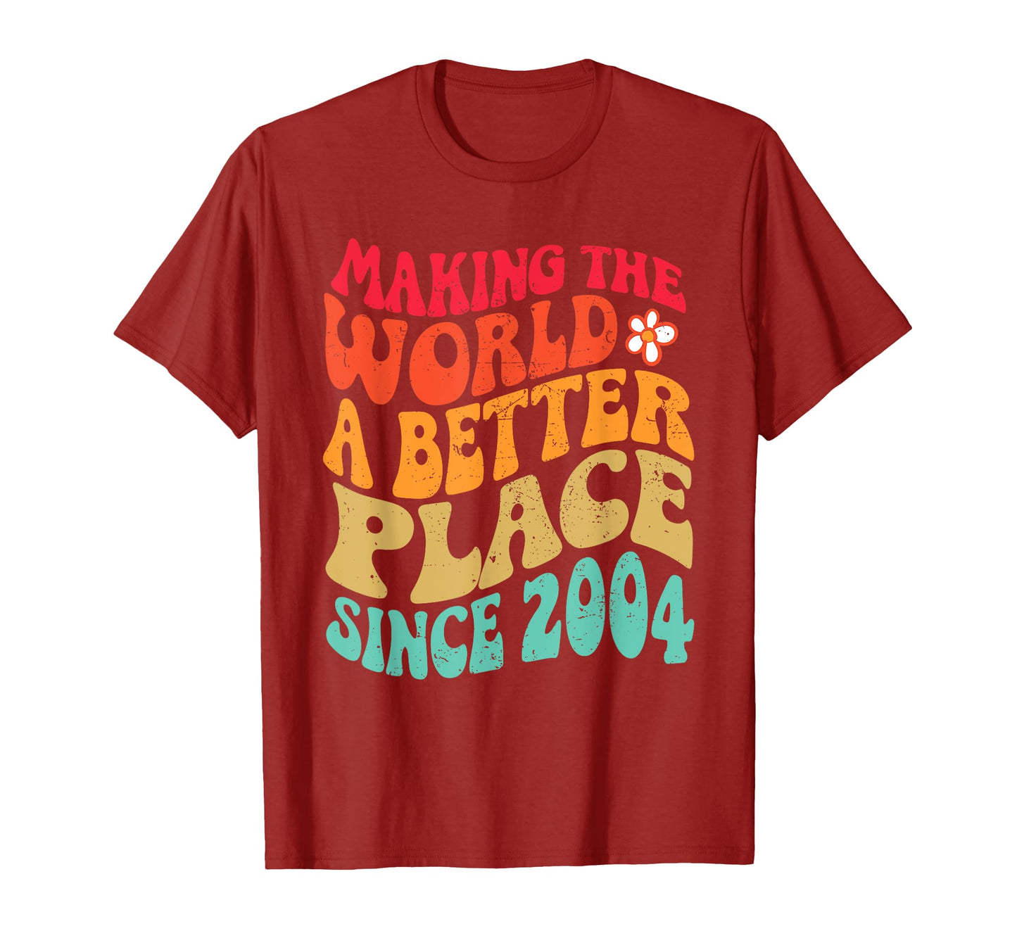 2004 Birthday - Making The World A Better Place Since 2004 T-Shirt
