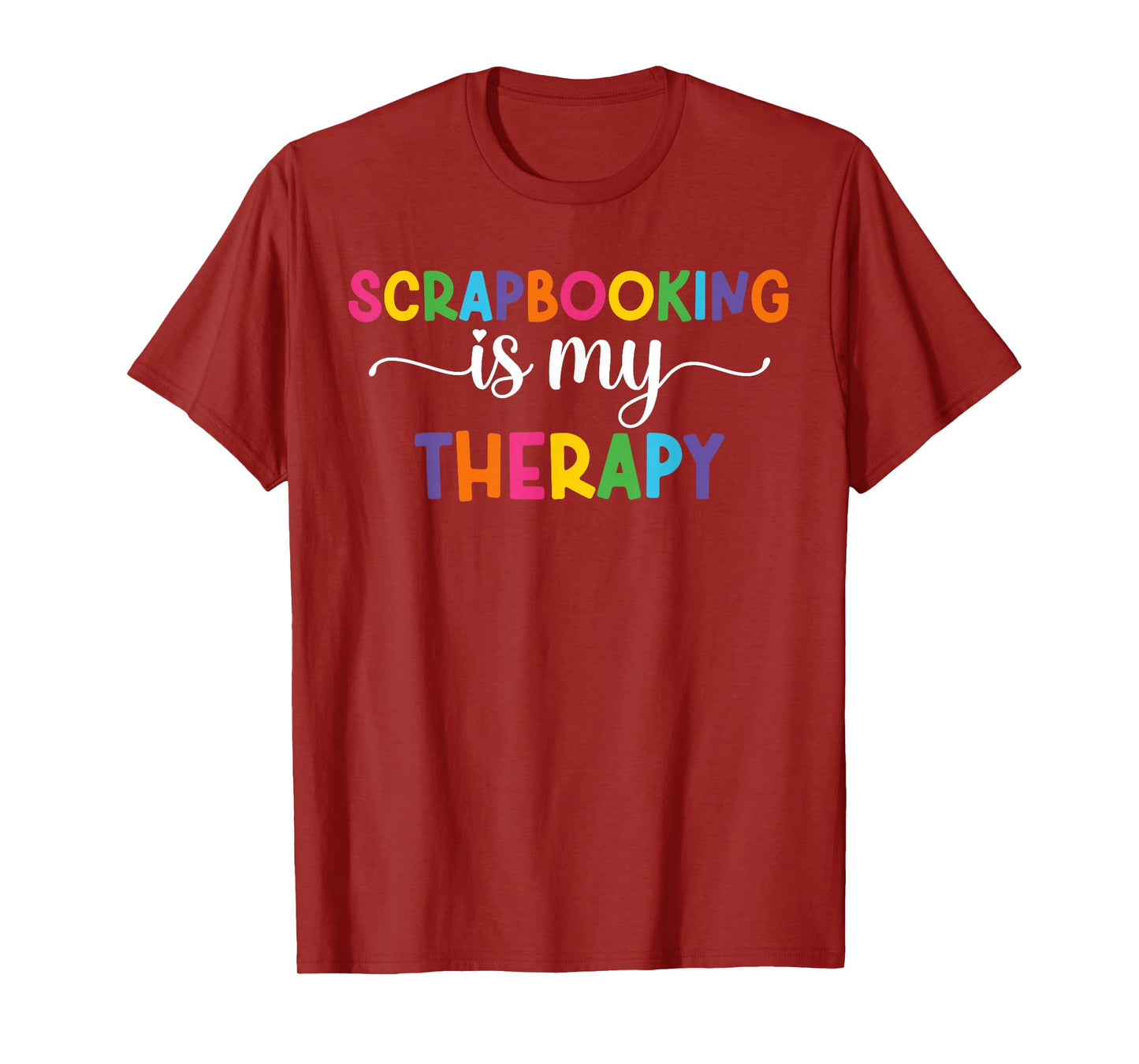 Scrapbooking Is My Therapy Funny Scrapbooker Scrapbook T-Shirt