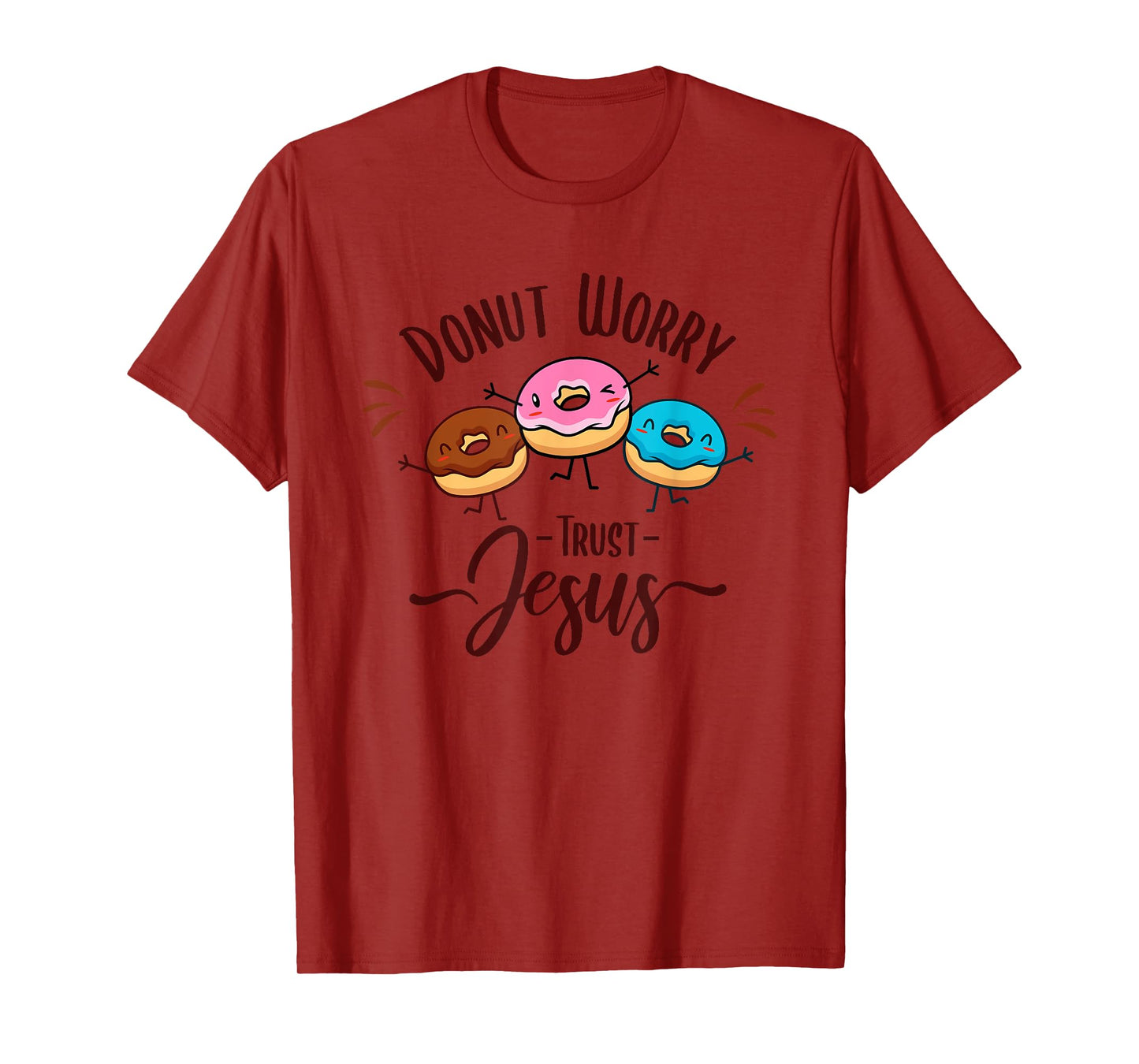 DONUT WORRY TRUST JESUS - Funny Christian Pun - Happy Donuts T-Shirt