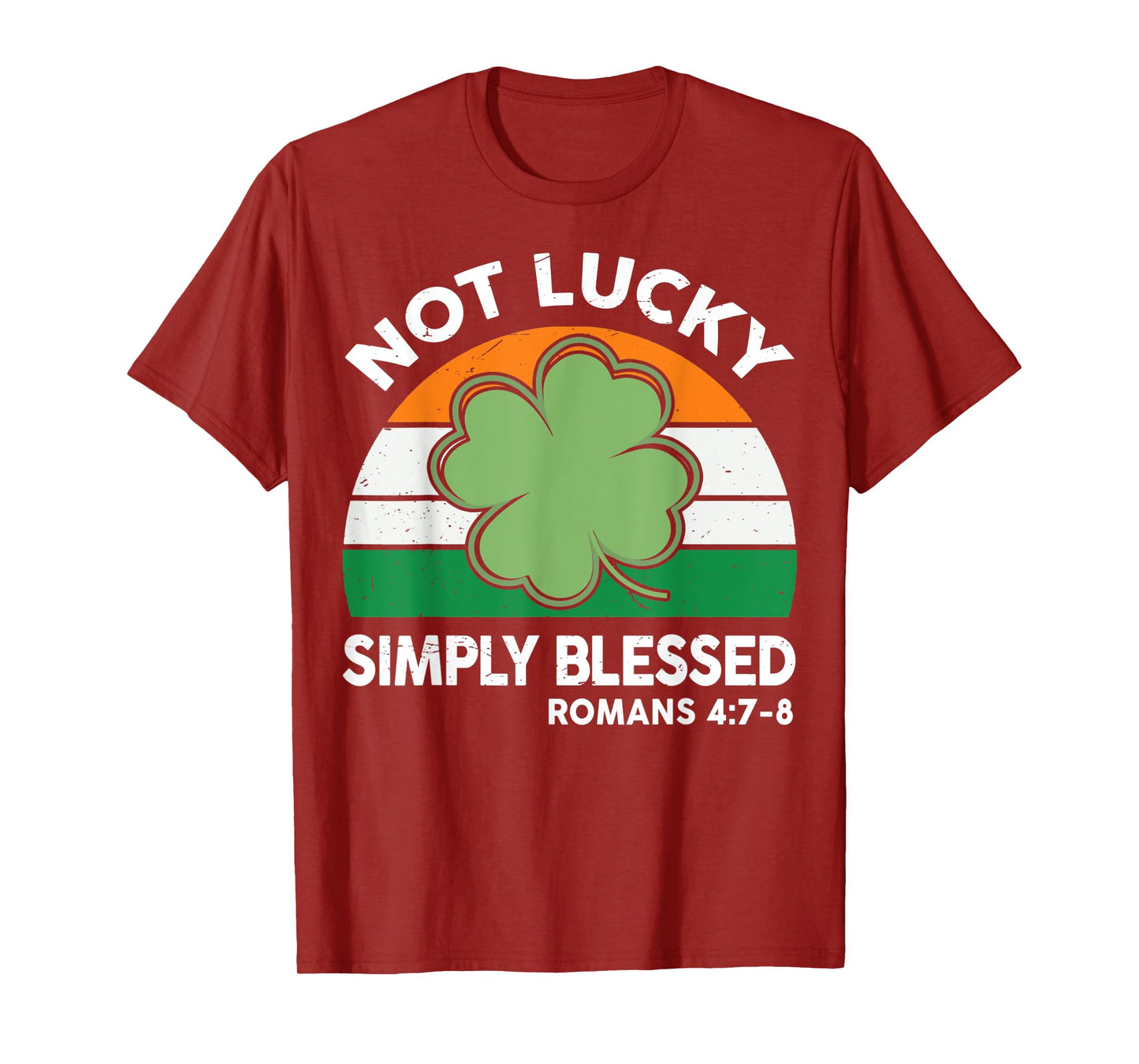 Not Lucky Simple Blessed St Patricks Day Faith Christian T-Shirt