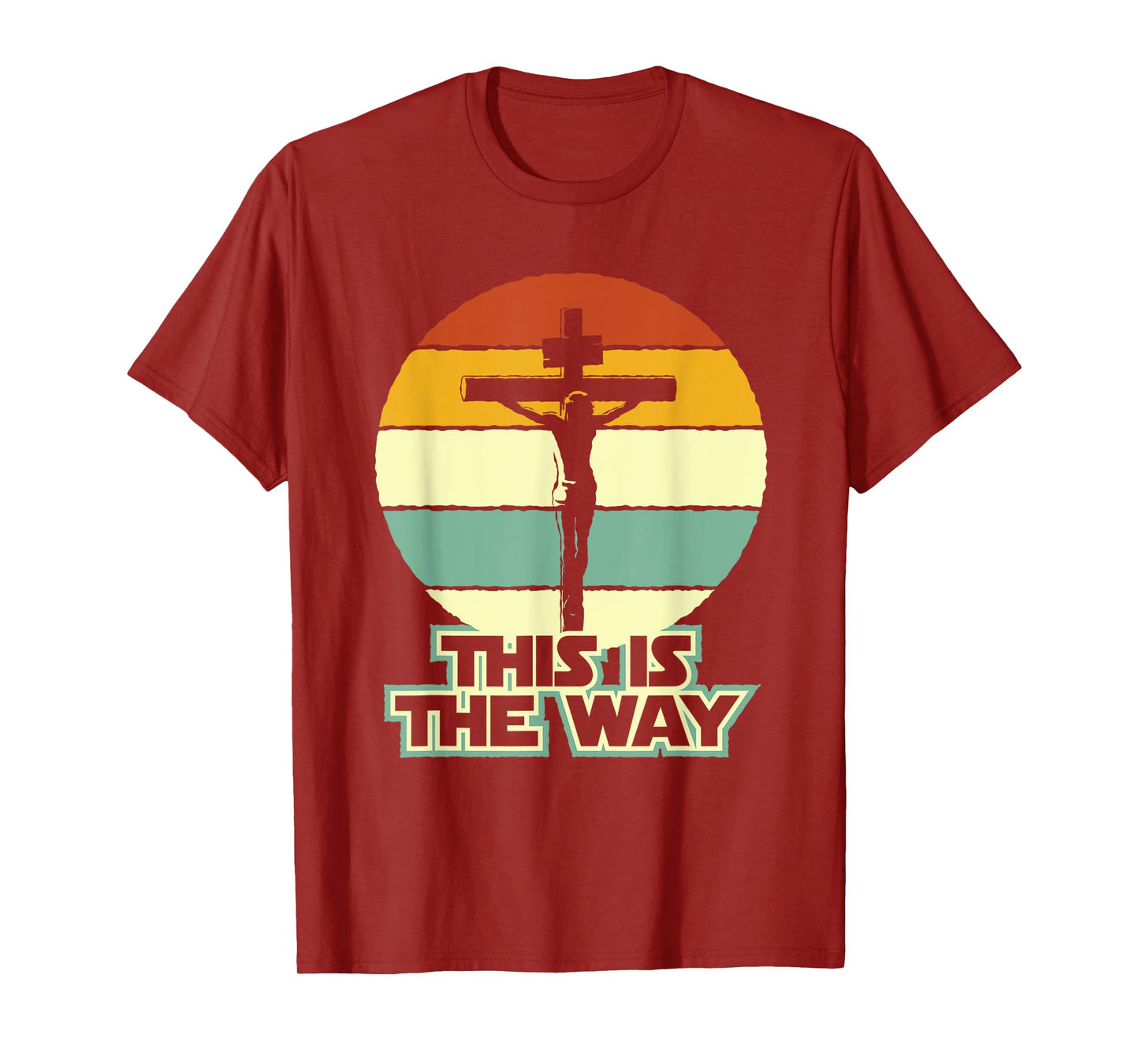 This Is The Way Jesus on the Cross Crucifix Vintage Sunrise T-Shirt