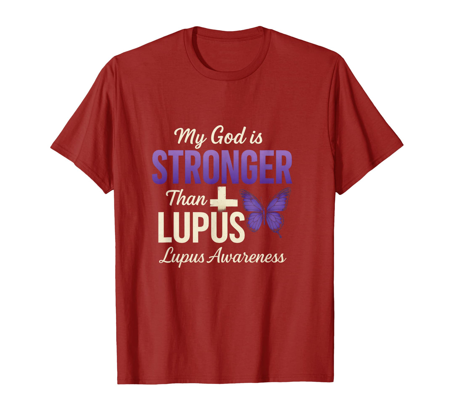 My God is Stronger Than Lupus - Lupus Warrior Support T-Shirt