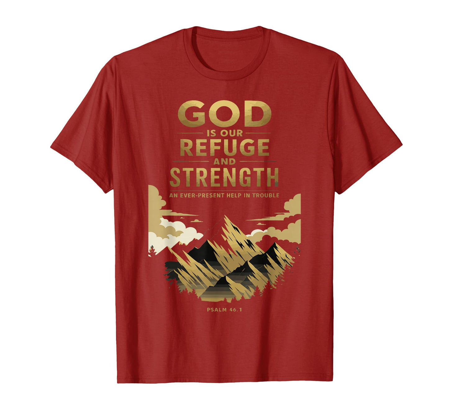 God is Our Refuge and Strength – Psalm 46:1 Christian Design T-Shirt