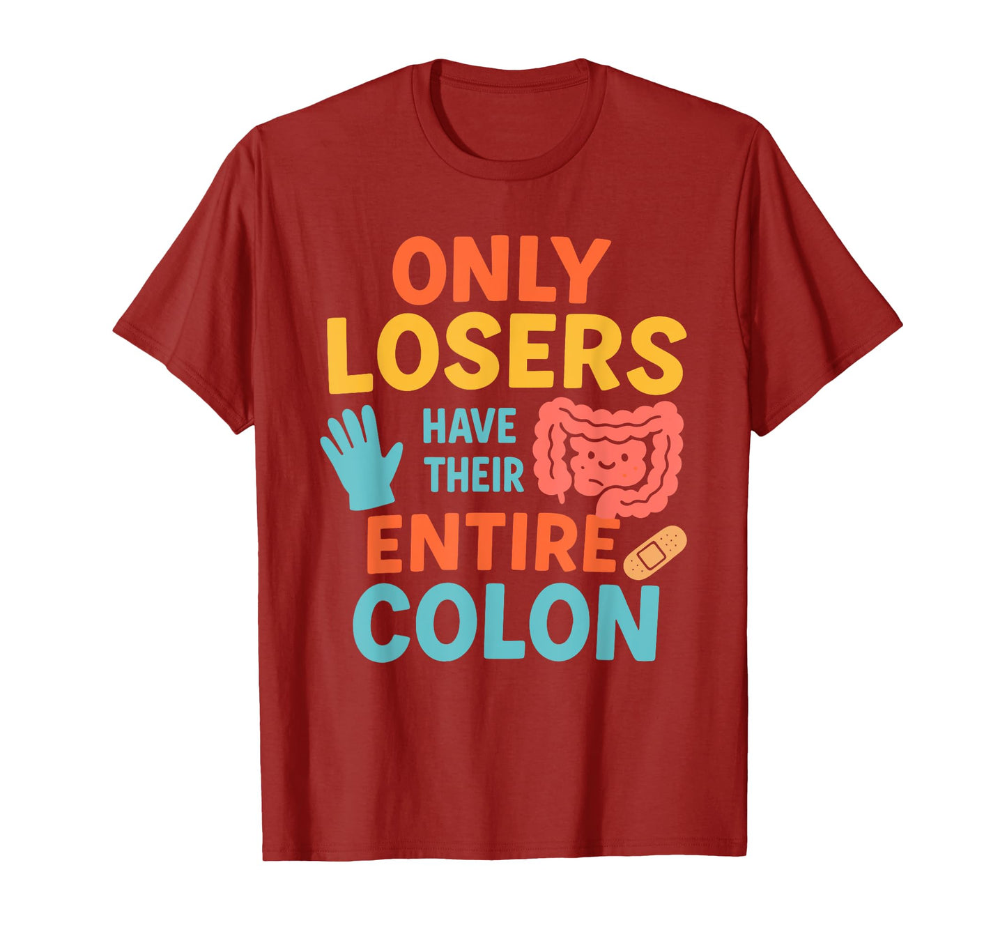 Only Losers Have Their Entire Colon Funny Surgery Recovery T-Shirt