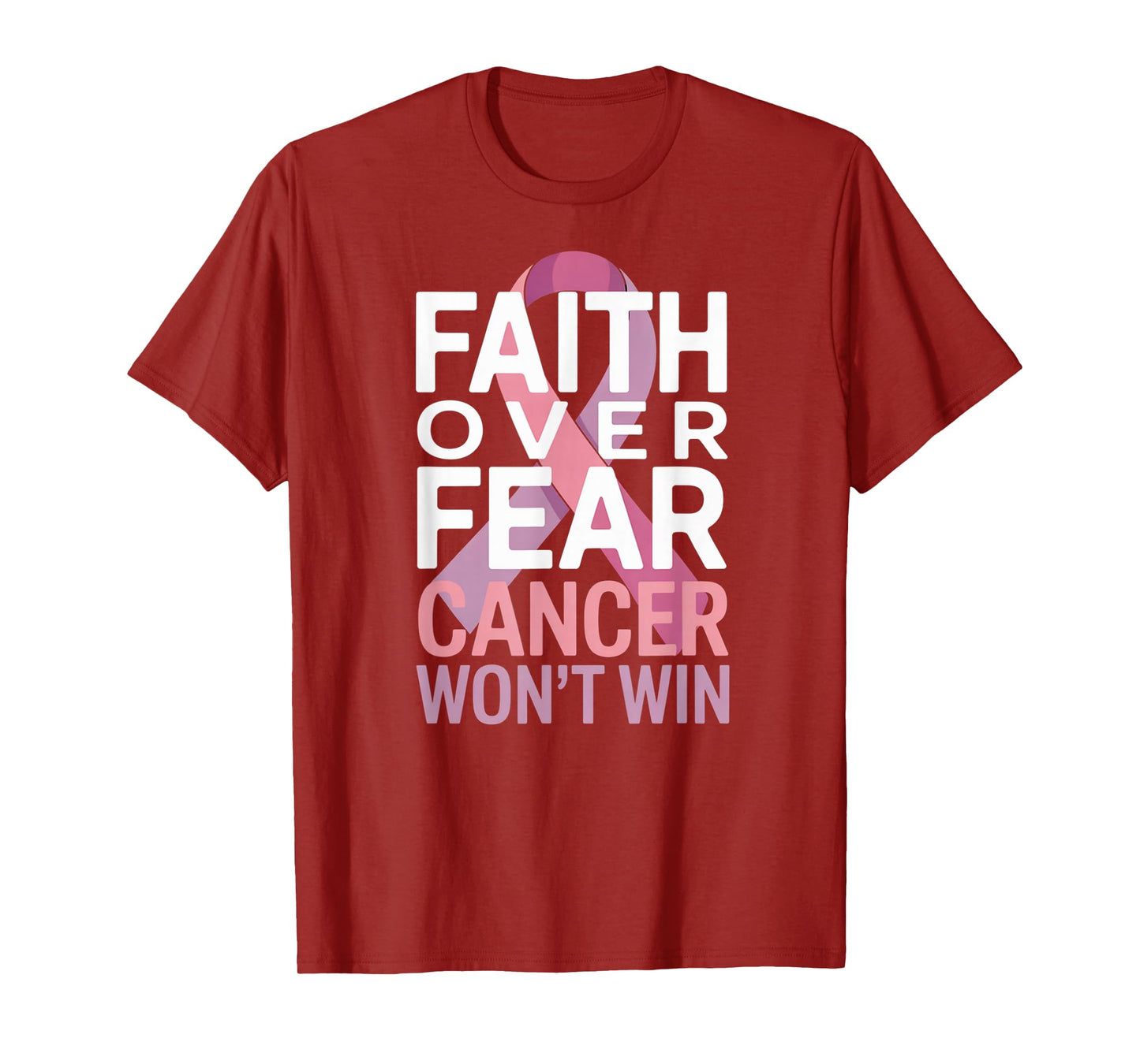 Faith Over Fear Cancer Won't Win Pink Ribbon T-Shirt