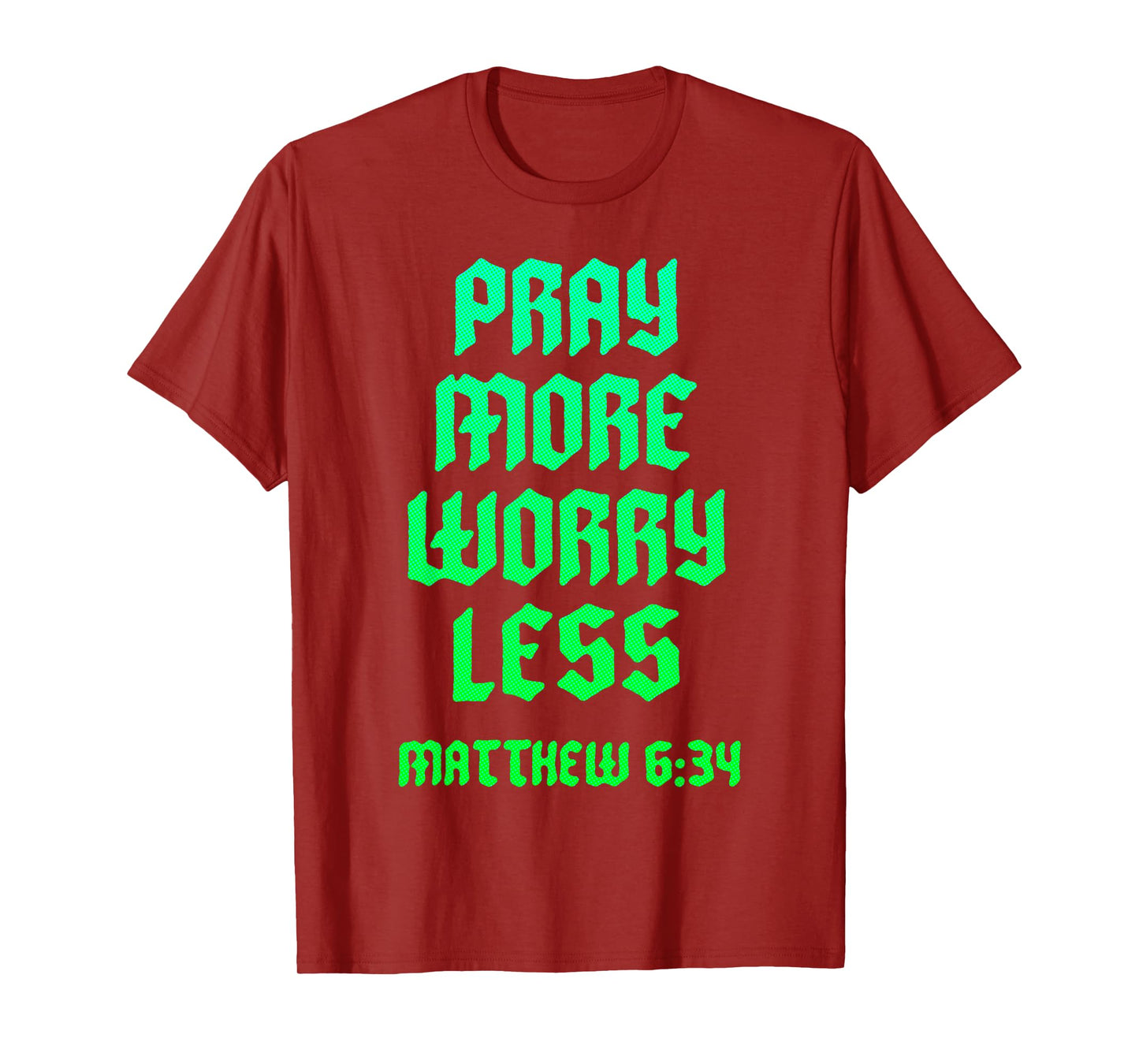 Pray Warrior Pray More Worry Less Christian Scripture Bible T-Shirt