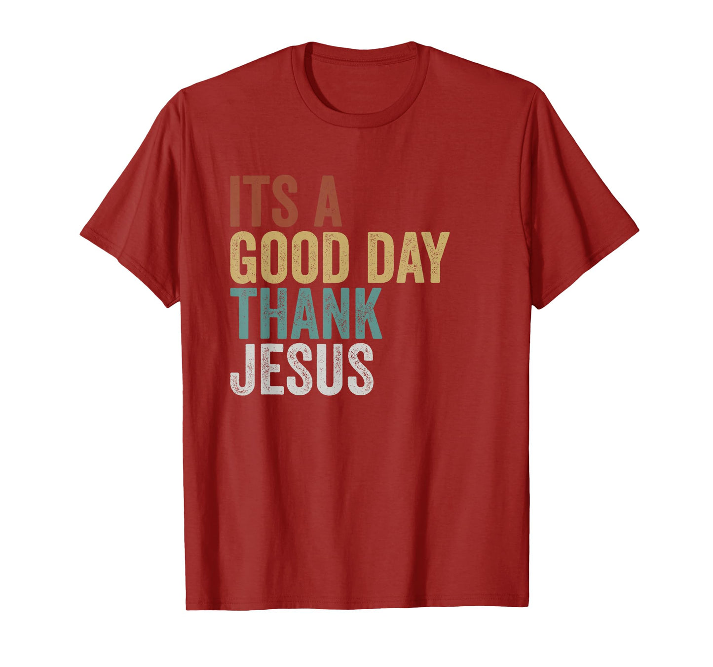 It’s a Good Day Thank Jesus Inspirational Christian T-Shirt