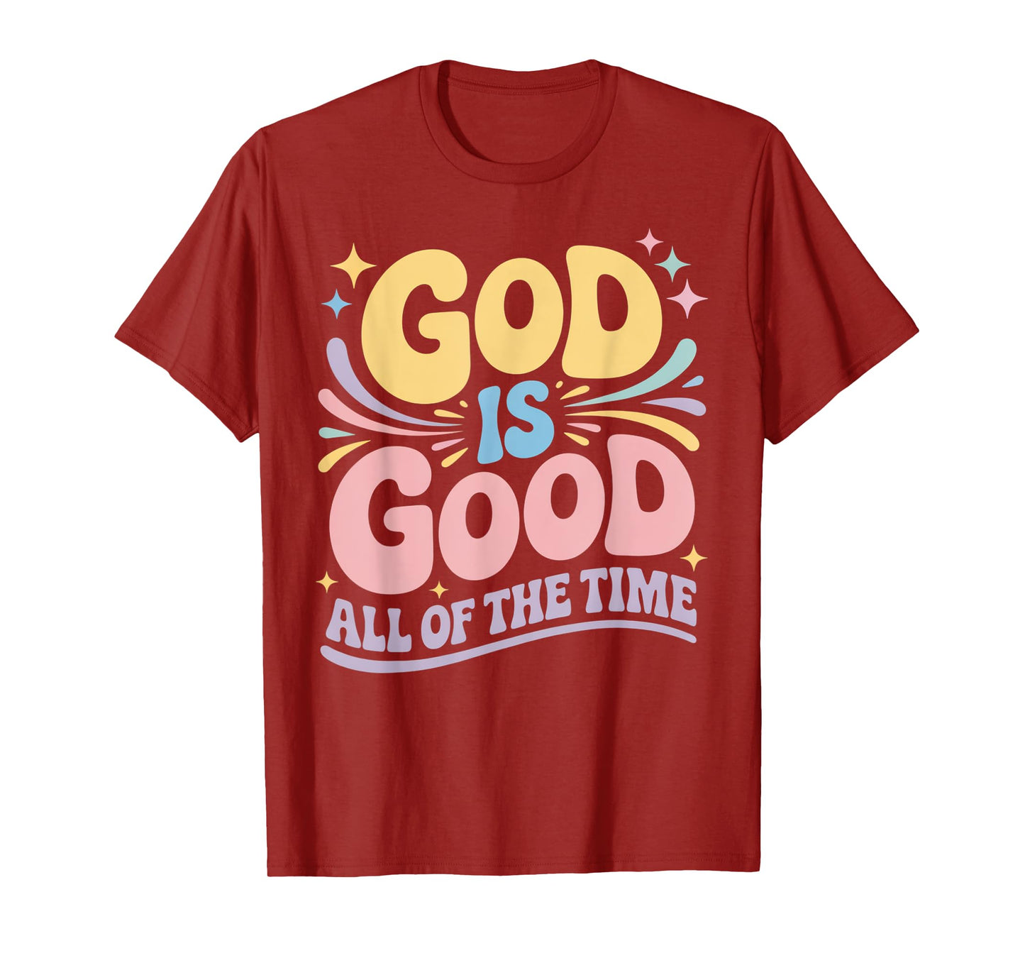 God Is Good All of The Time T-Shirt
