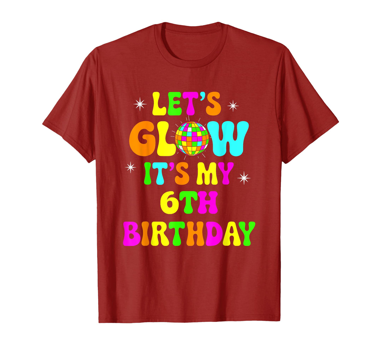 Lets Crazy It's My 6th Birthday Party Glowing 80s Group Team T-Shirt