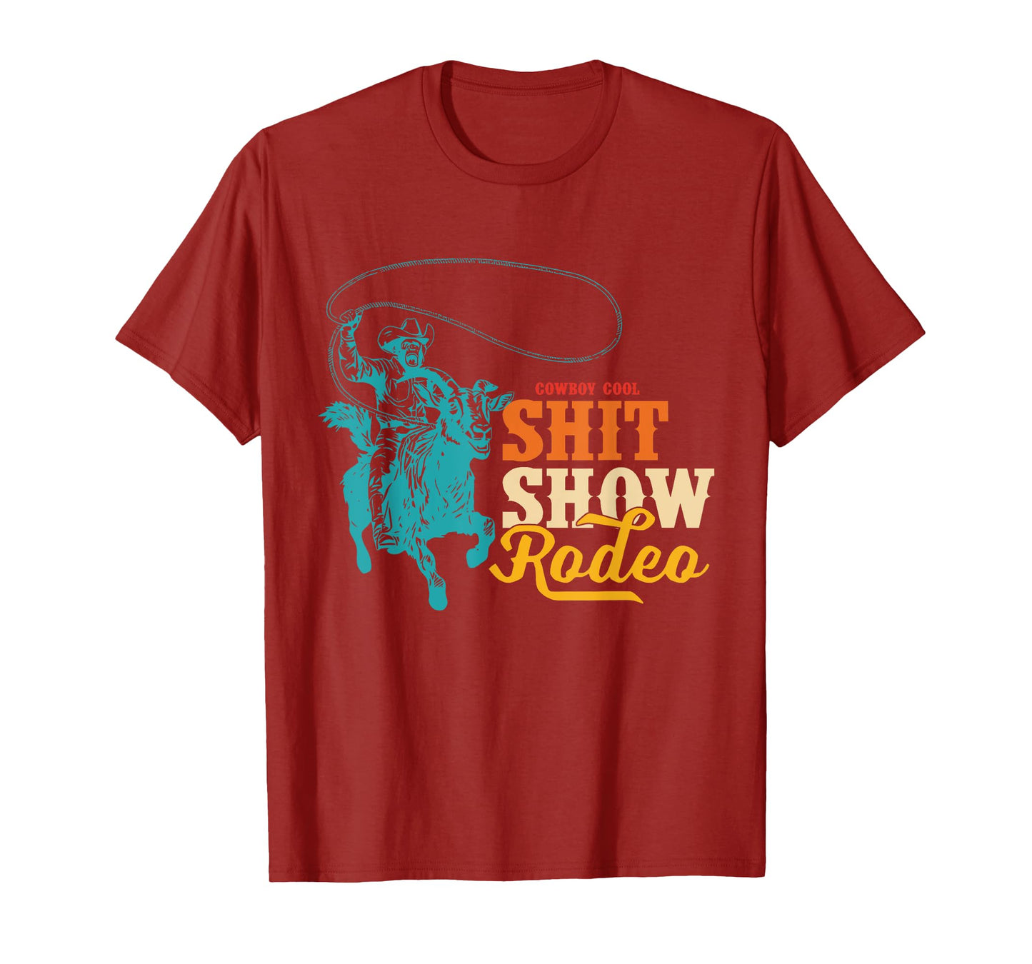 Cowboy Cool Shit Show Rodeo Howdy Vintage Design T-Shirt