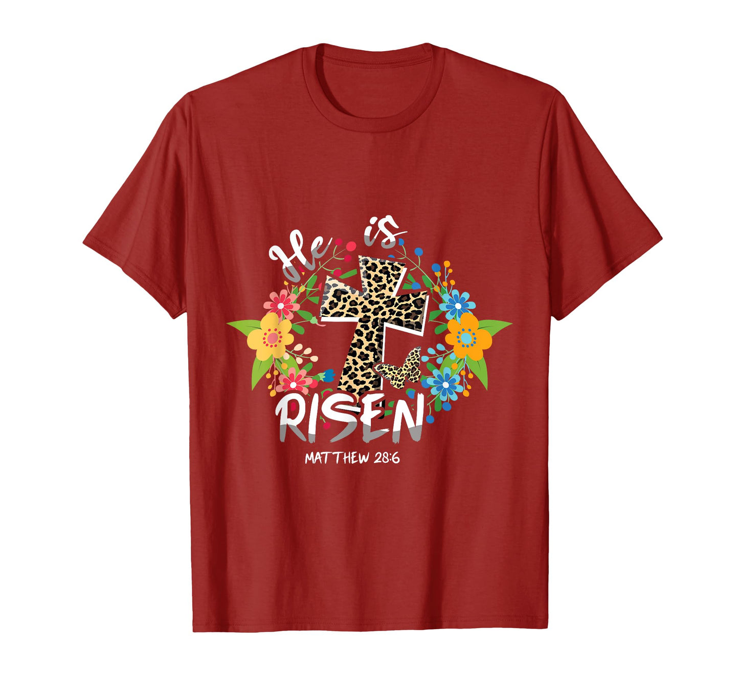 He Is Risen Bible Verse Colorful Easter Is About Jesus T-Shirt