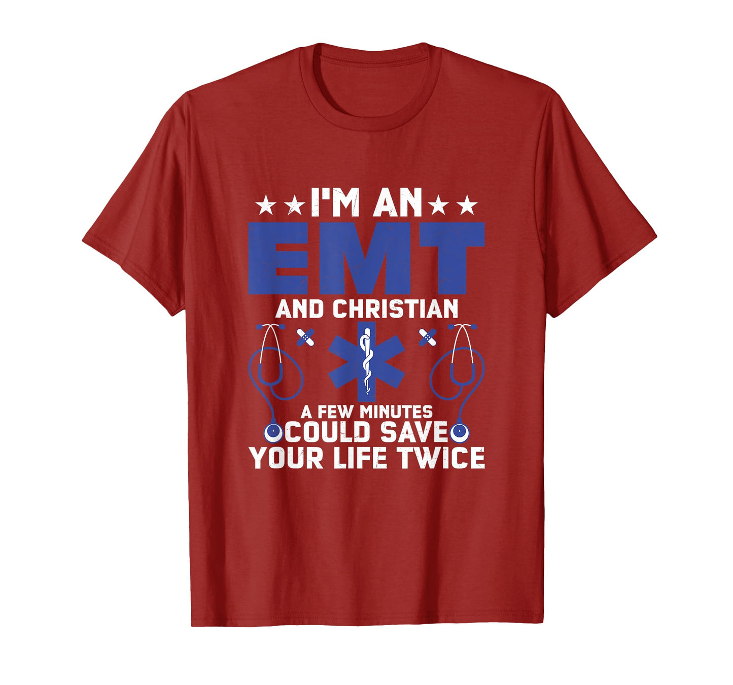 I'm An EMT And Christian Medical Technician Paramedic T-Shirt
