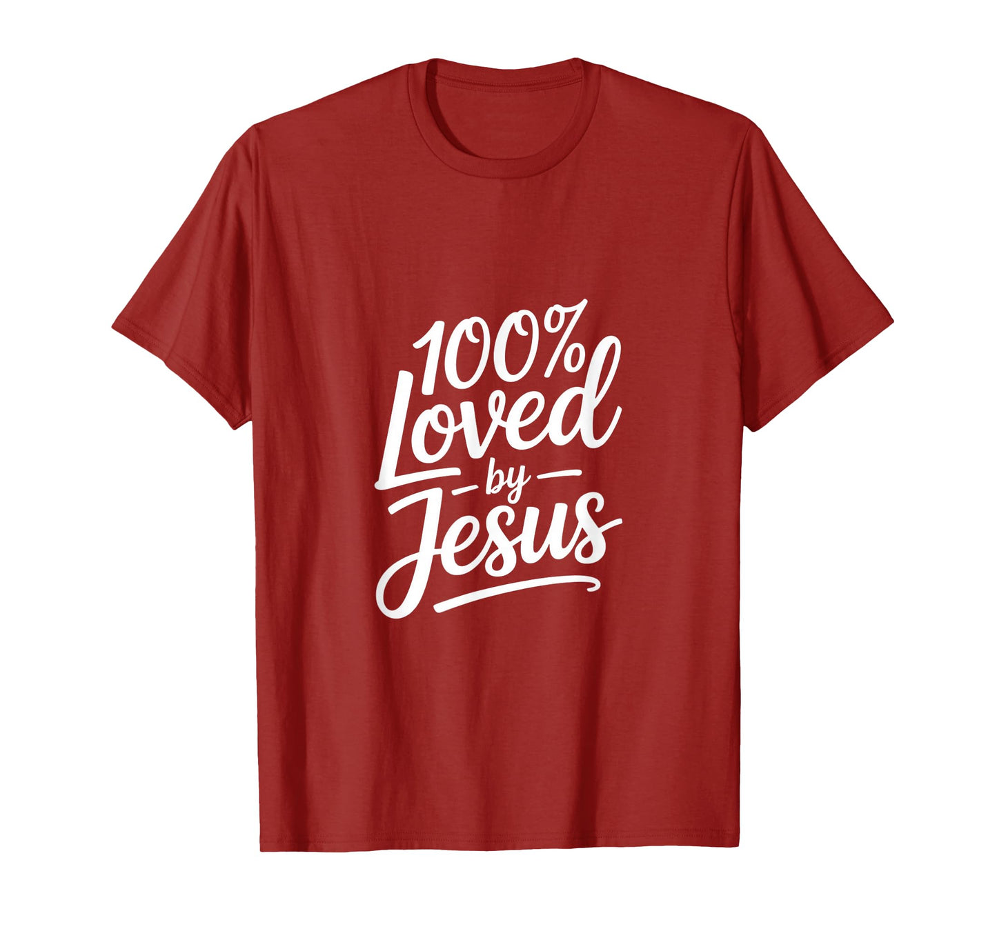 100% Loved by Jesus Christian Message Backprint T-Shirt