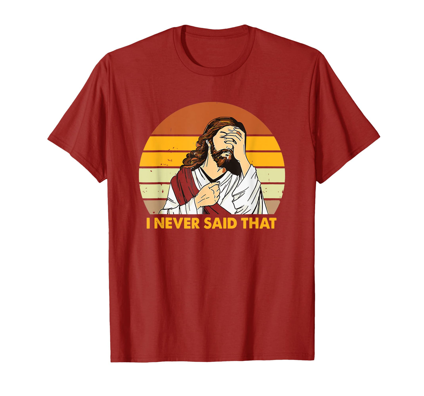 Retro Jesus Never Said That Shirt Funny Sarcastic God Quote T-Shirt