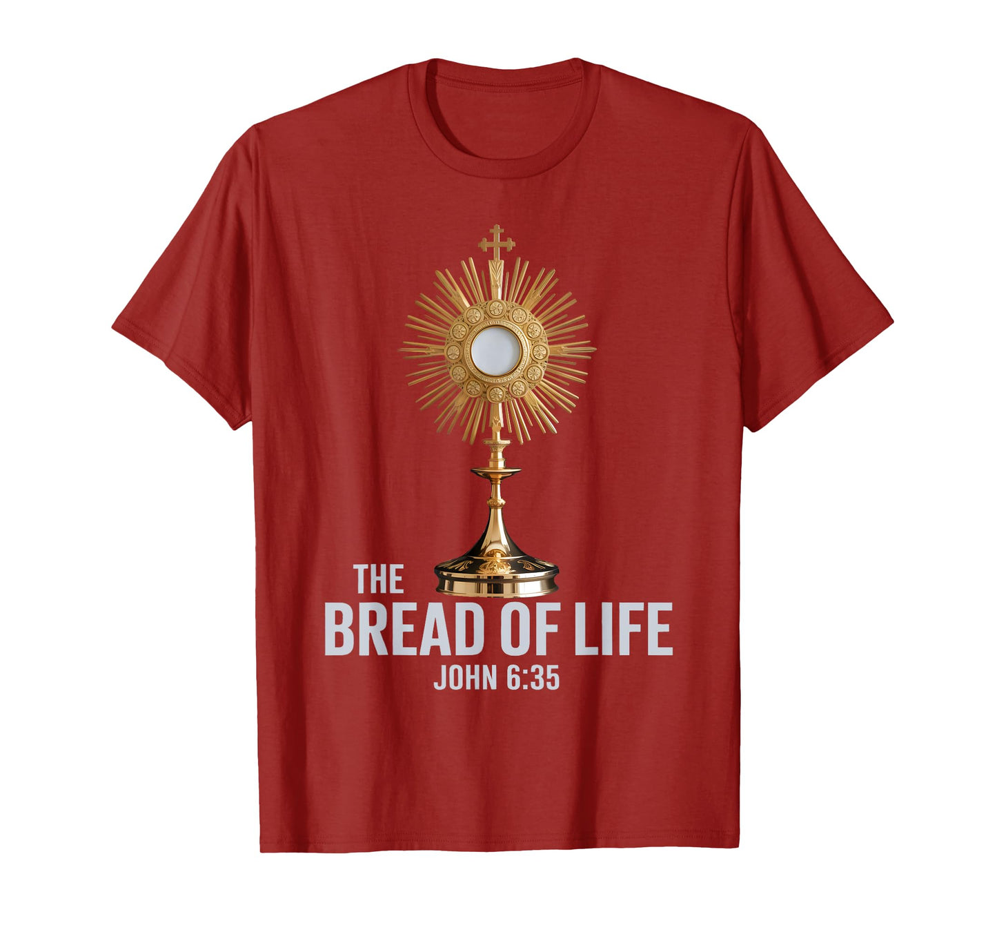 The Bread of Life John 6:35 Eucharist Monstrance T-Shirt