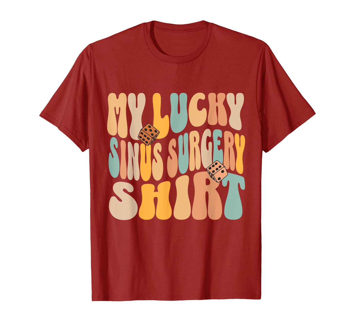 My Lucky Sinus Surgery Get Well Recovery Funny Quote T-Shirt