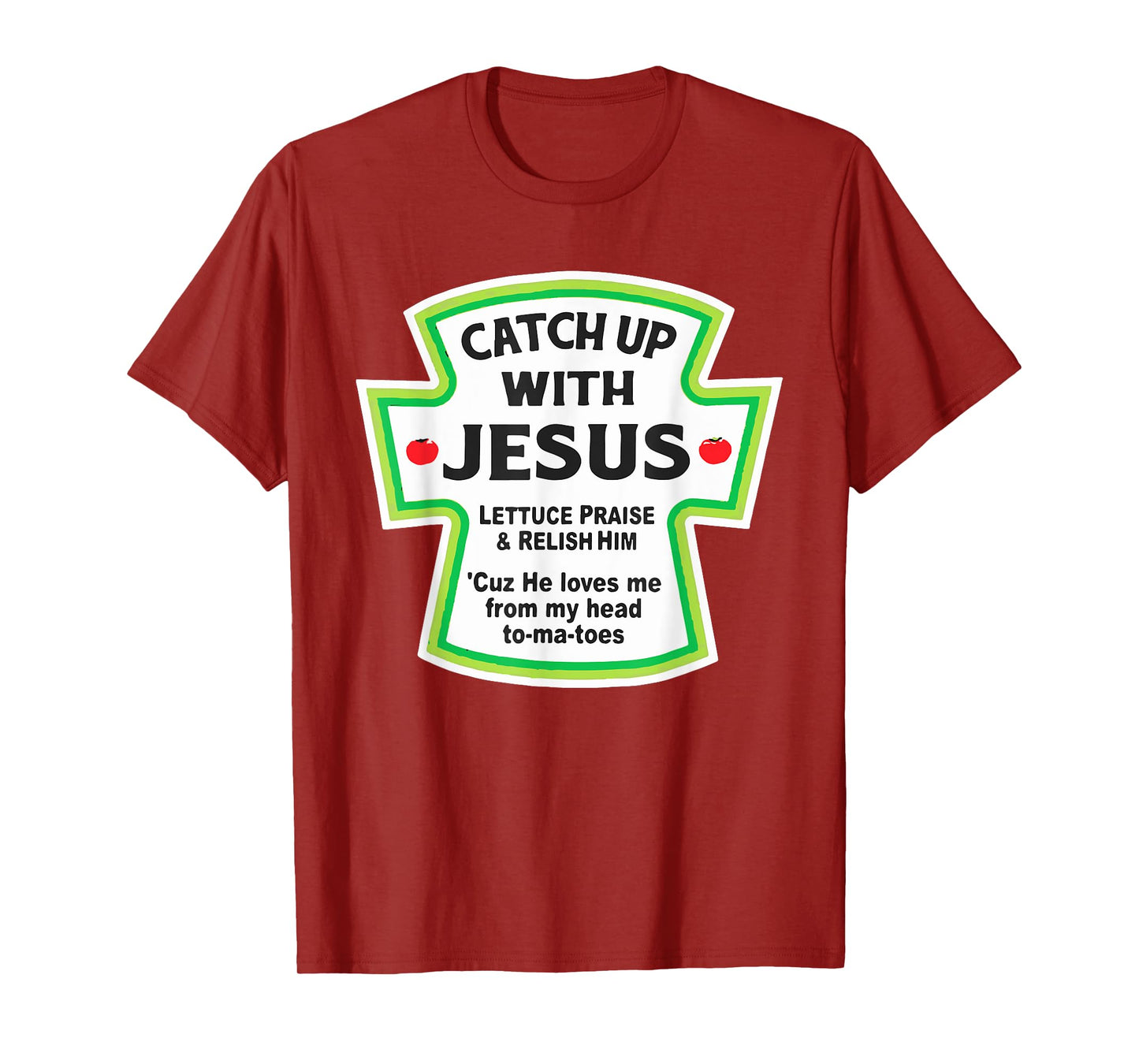 Catch Up With Jesus Funny Christian T-Shirt T-Shirt