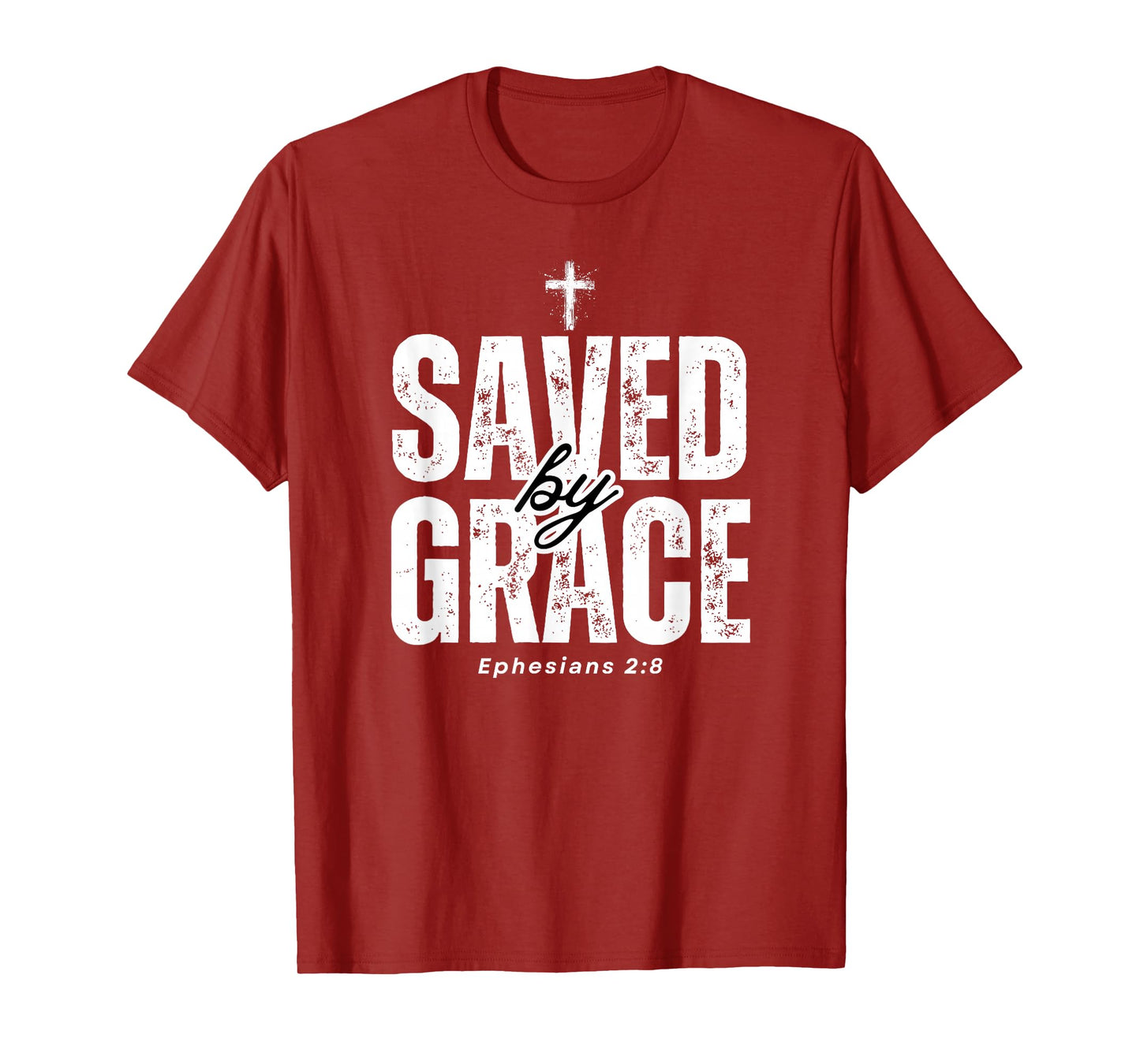 Saved by Grace Distressed Ephesians 2:8 Scripture Design T-Shirt