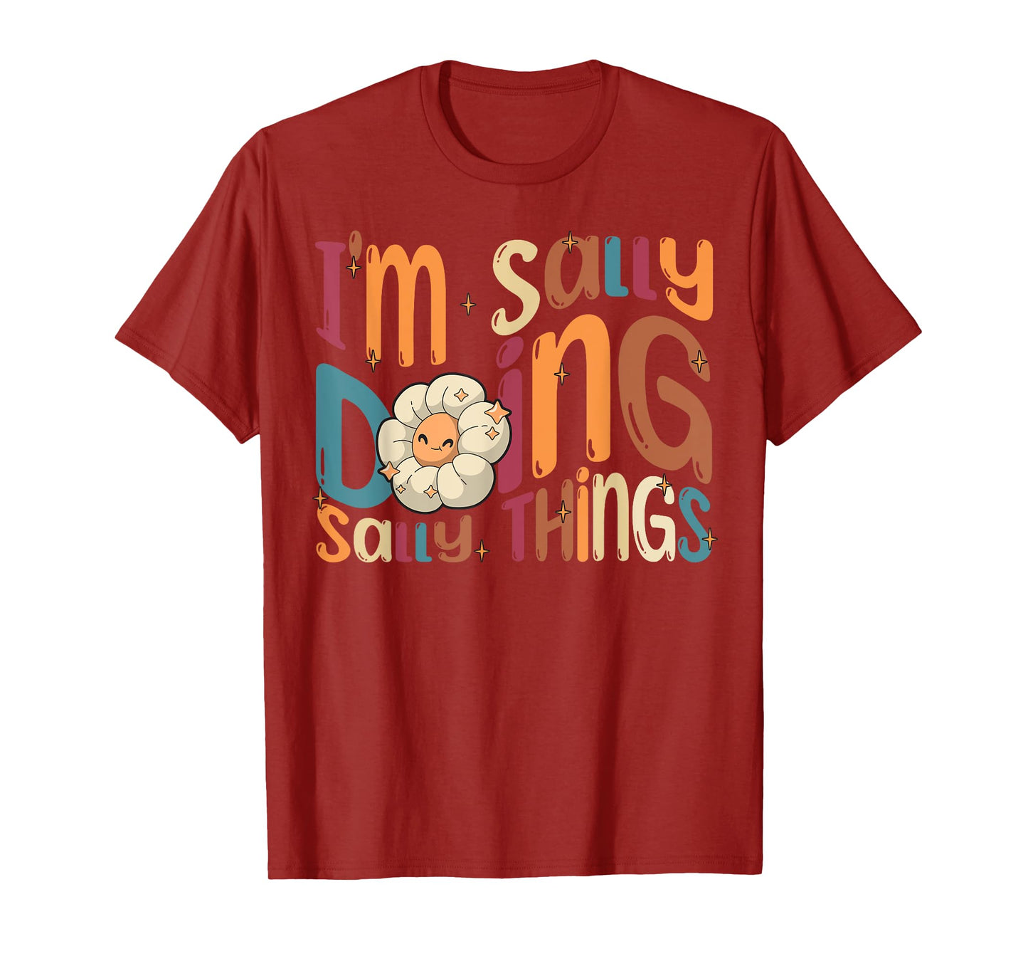 I'm Sally Doing Sally Things Funny Groovy Retro Sally T-Shirt