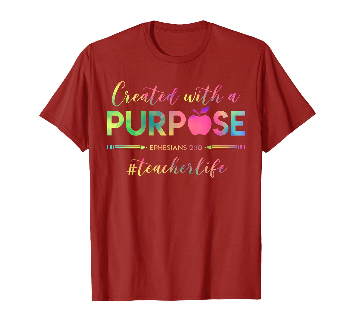 Created With A Purpose Ephesians 2:10 Teacher Life Christian T-Shirt