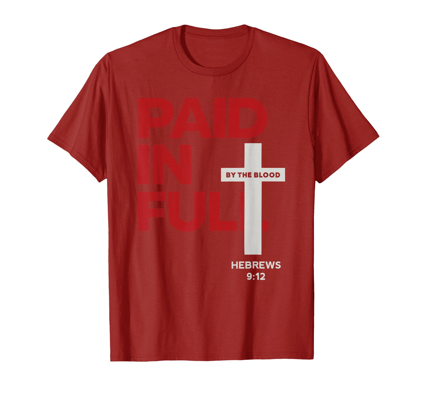 Paid in Full Hebrews 9:12 Scripture Cross Bible Verse Christ T-Shirt