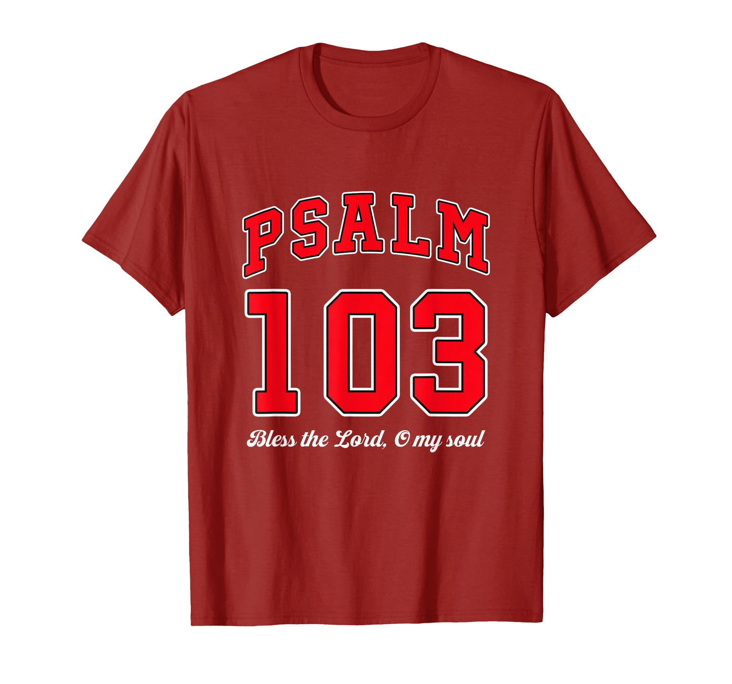 Bless The Lord O My Soul Psalm 103. Bible, Christianity T-Shirt