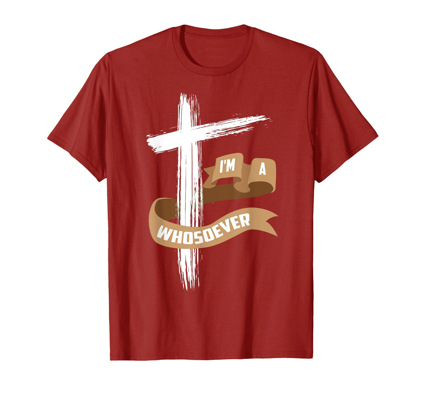 I'm A Whosoever Shirt | Cool Jesus Loves Me Tee Gift T-Shirt