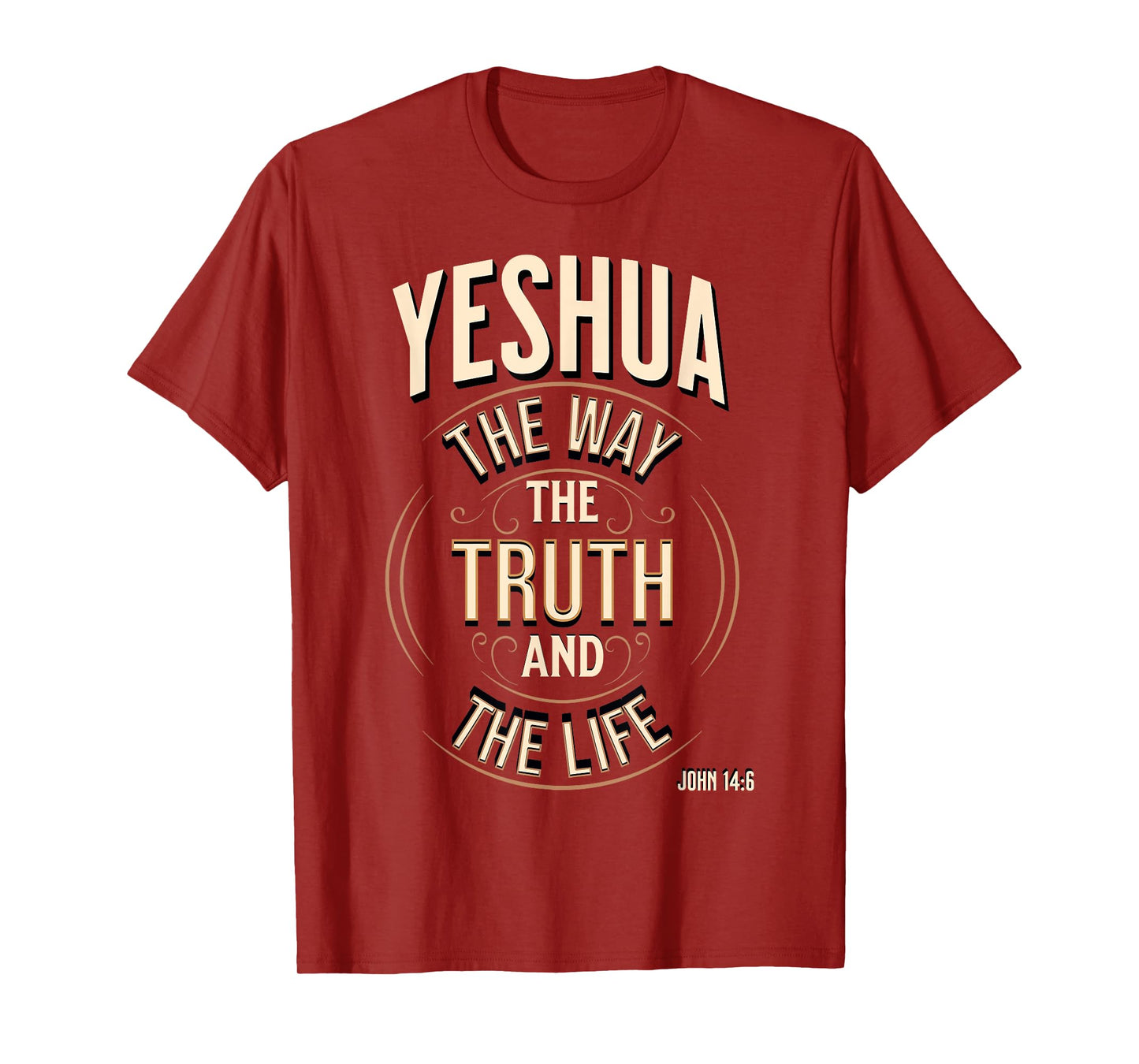 Yeshua The Way, The Truth and The Life John 14:6 T-Shirt