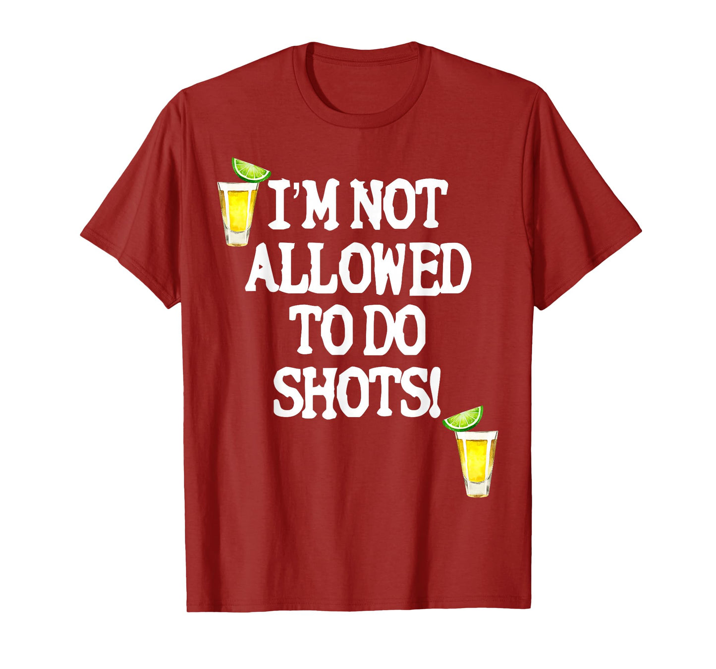 Not allowed to do shots funny alcohol slogan tequila party T-Shirt