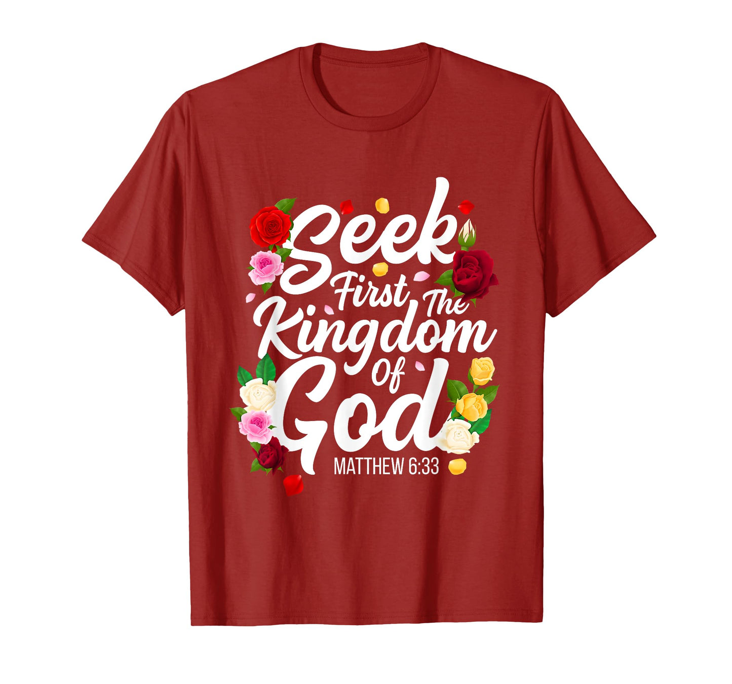 Seek First The Kingdom Of God Matthew 6:33 Jesus Christian T-Shirt