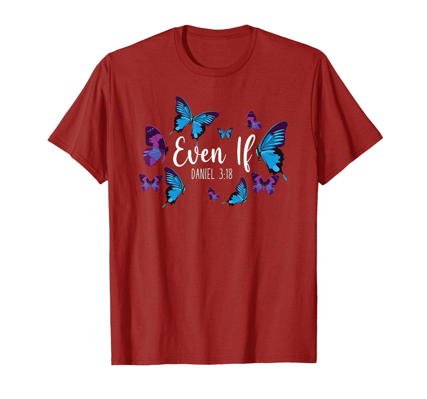 Christian Bible Verse Quote Butterfly Daniel 3:18 T-Shirt