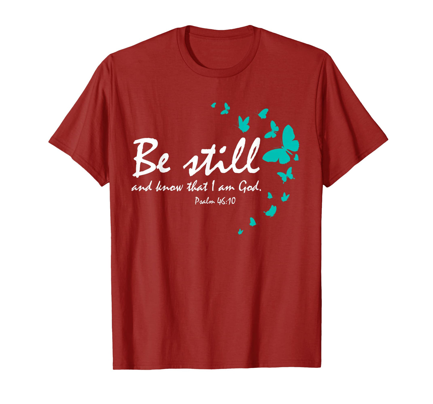 Christian Bible Verse Gifts Religious Butterfly Be Still God T-Shirt