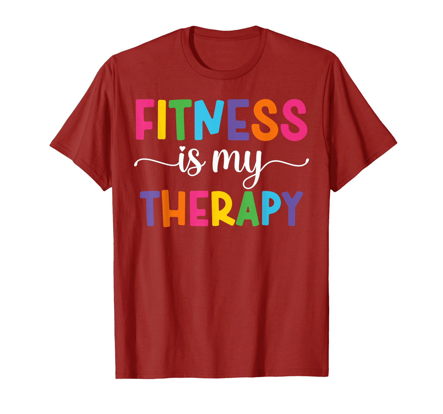 Fitness is My Therapy, Workout Motivation and Gym Fitness T-Shirt
