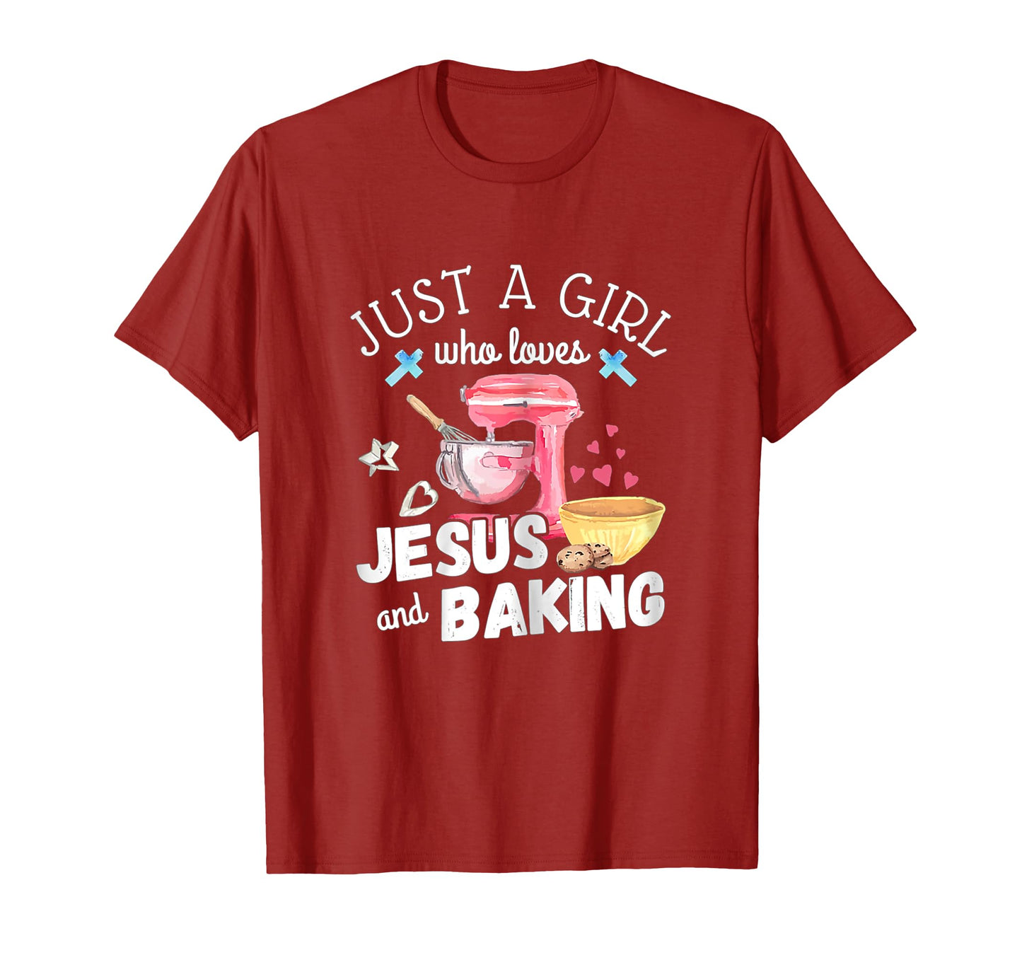 Just A Girl Who Loves Jesus & Baking Pastry Chef Baker Gift T-Shirt