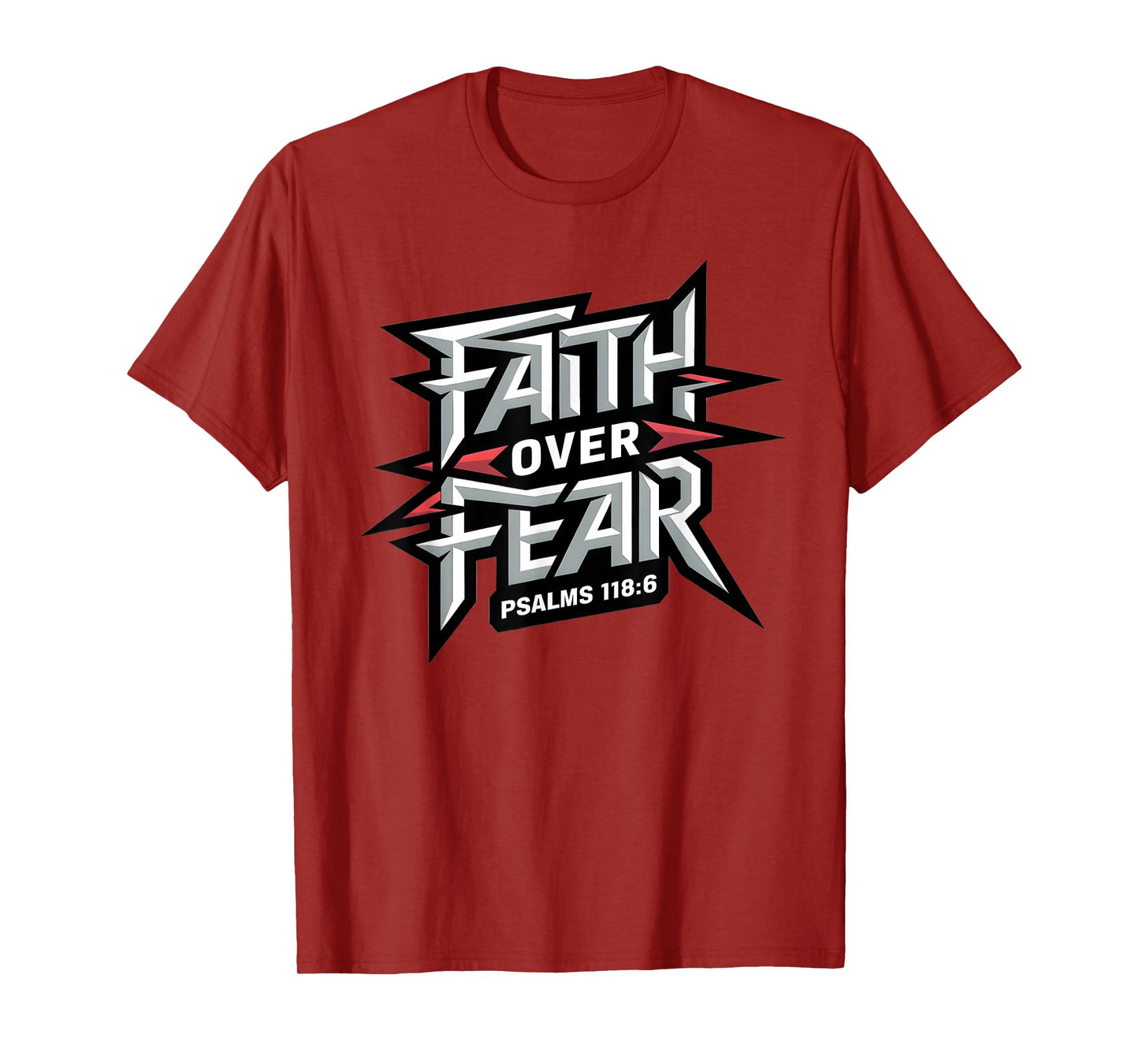 Faith Over Fear - Psalm 118:6 T-Shirt