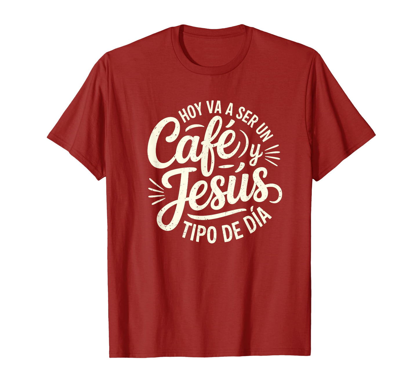 Café Jesús Tipo de Día Fe Cristiana Spanish Coffee Jesus T-Shirt