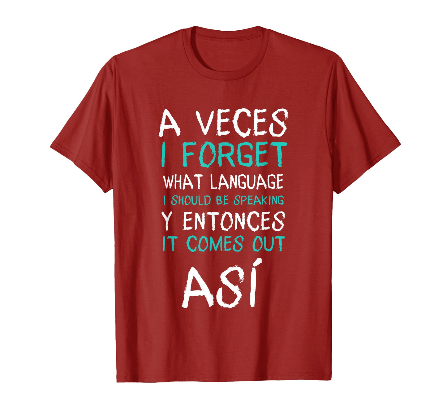 A Veces I Forget What Language I Should Be Speaking Funny T-Shirt