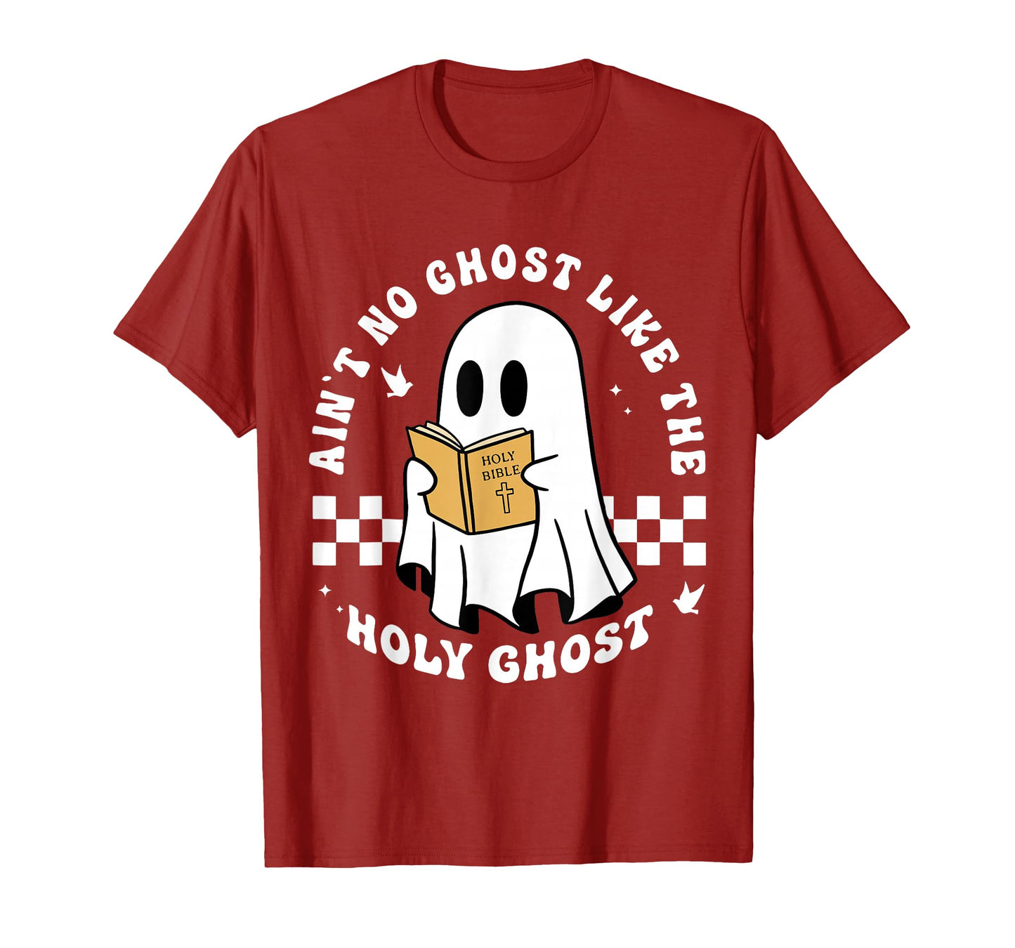 Funny Christian Ain’t No Ghost Like The Holy Ghost T-Shirt