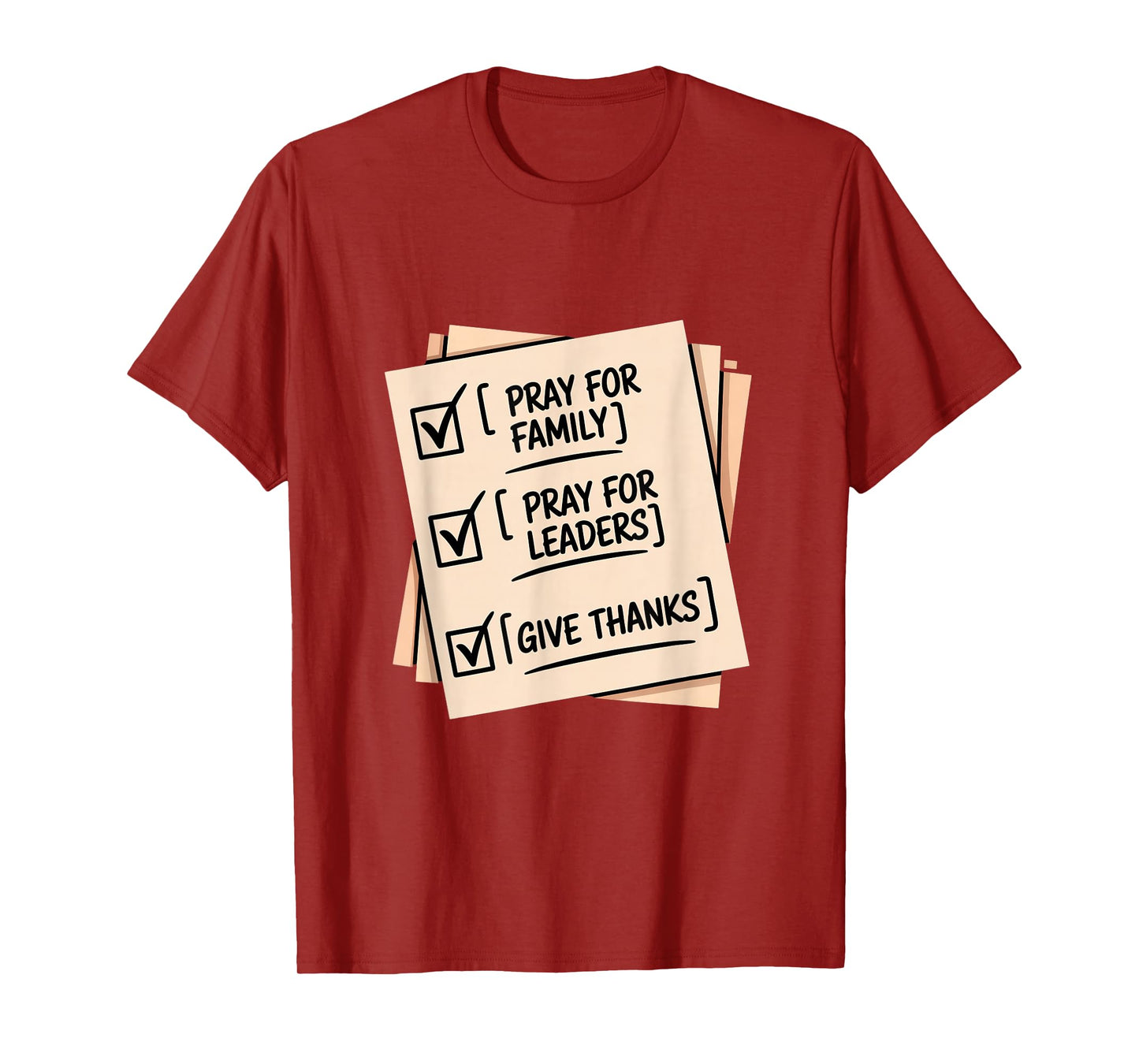 Pray for Family Pray for Leaders Give Thanks Checklist T-Shirt